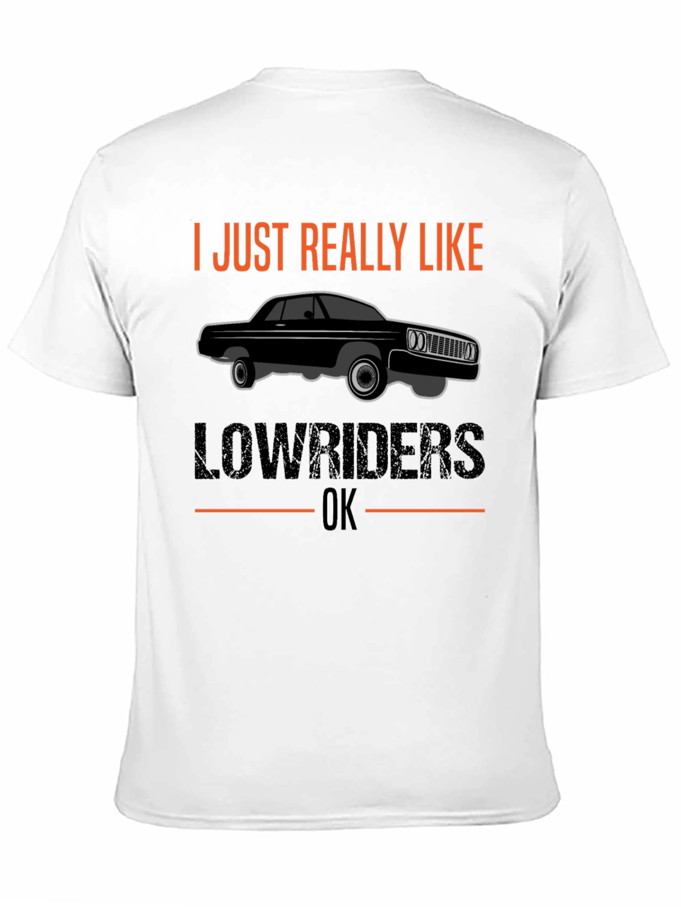 Black Lowrider Car Enthusiast T-Shirt - I Just Really Like Lowriders OK view 11