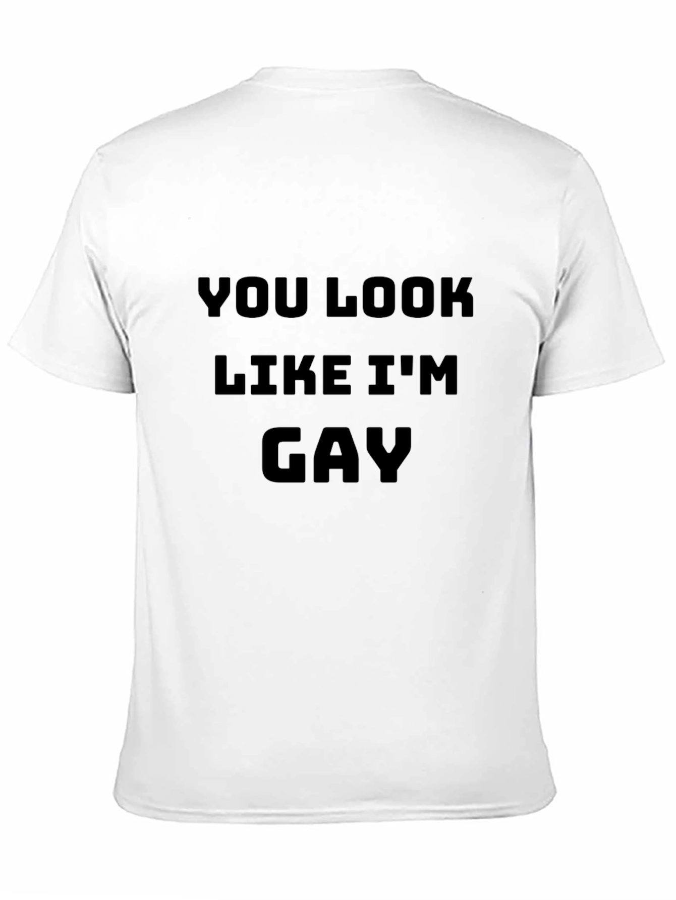 Black Funny Graphic T-Shirt - You Look Like I'm Gay view 11