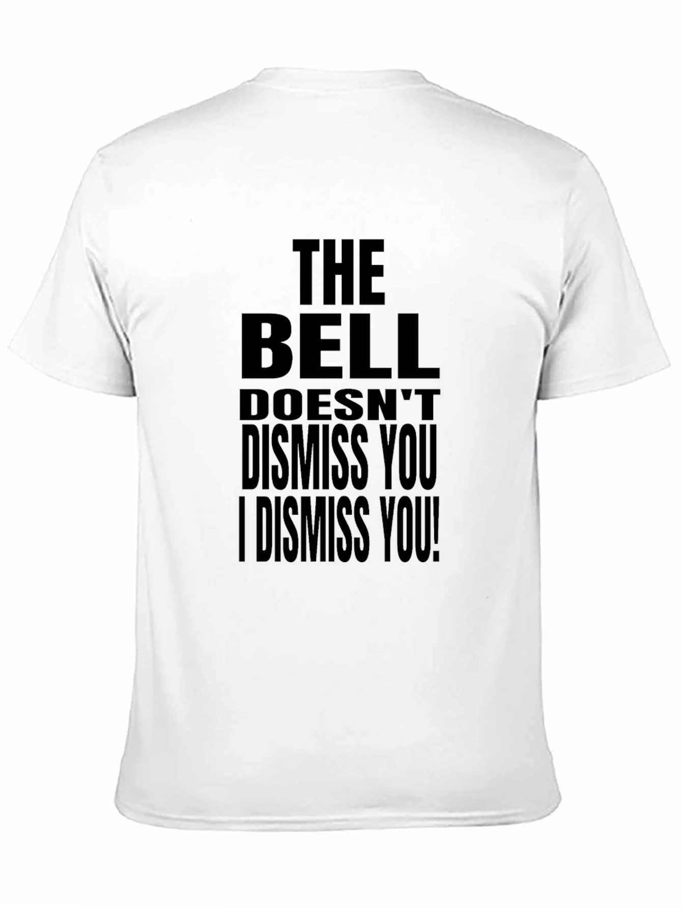 Black The Bell Doesn't Dismiss You Black T-Shirt view 11