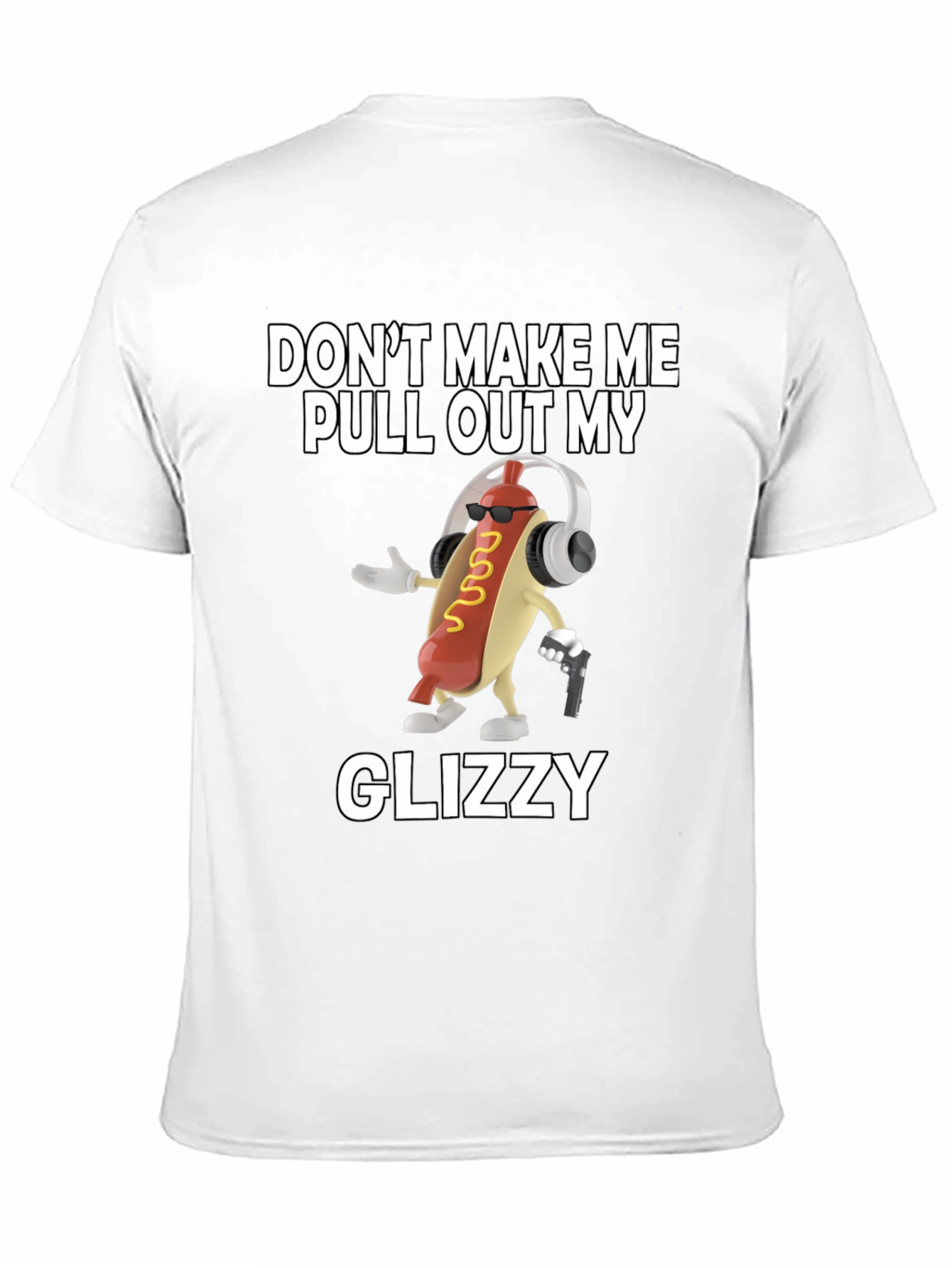 Black Don't Make Me Pull Out My Glizzy T-Shirt view 11