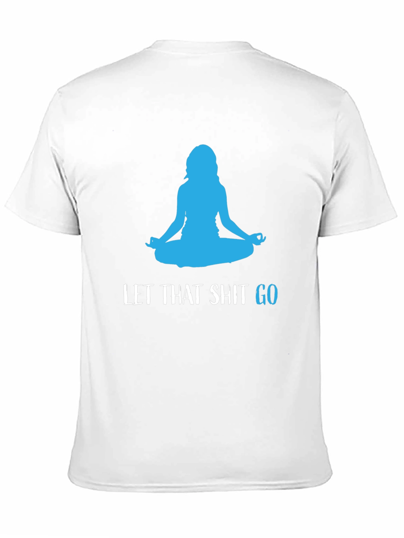 Black Let That Shit Go Black Yoga T-Shirt view 11