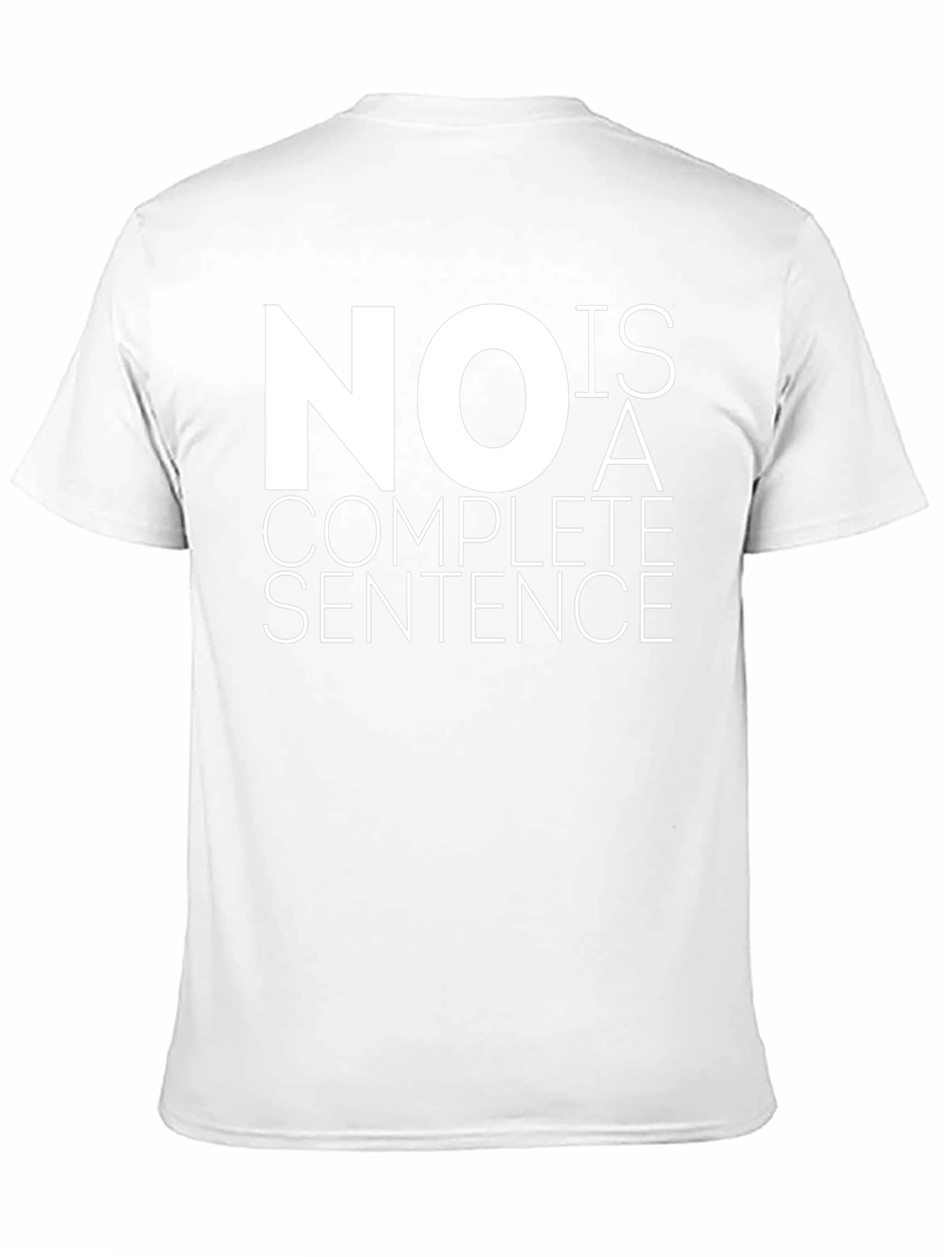 Black No Is A Complete Sentence Graphic Tee view 11