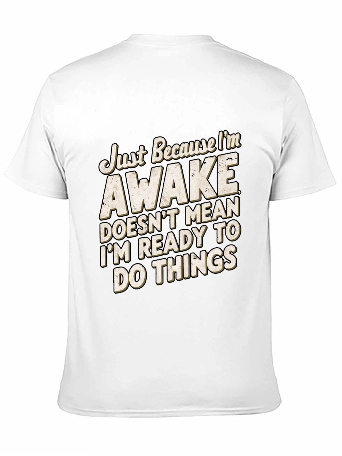Black Funny Awake T-Shirt: I'm Not Ready for Things view 11