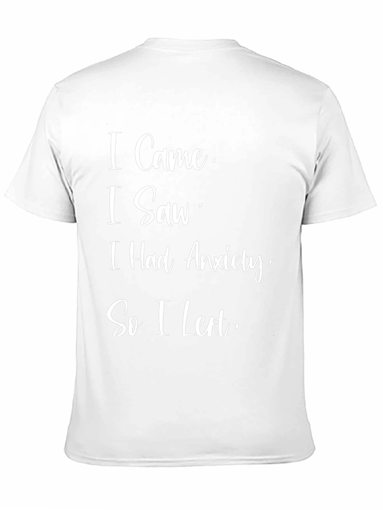Black Anxiety T-Shirt - I Came, I Saw, I Had Anxiety view 11