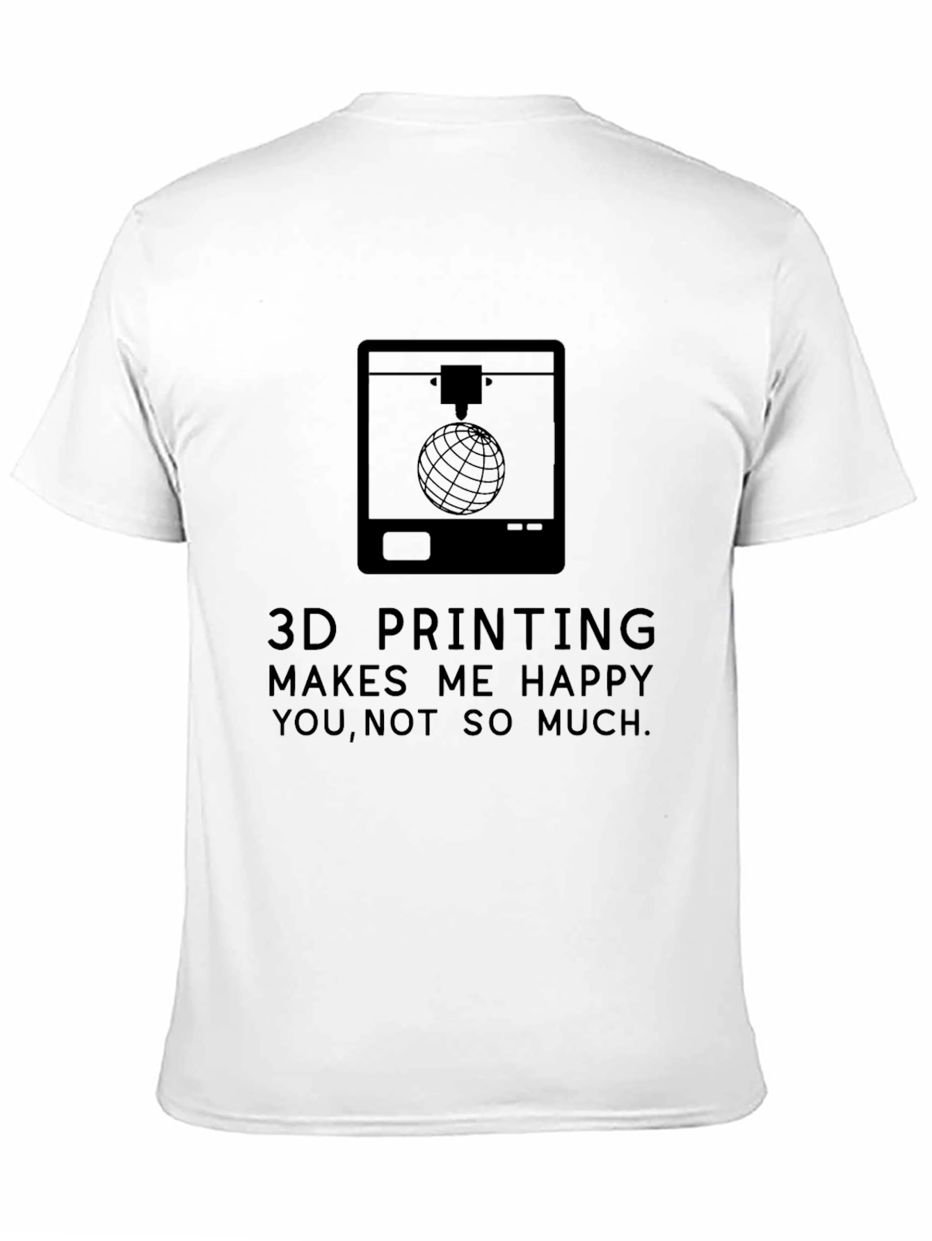 Black 3D Printing Makes Me Happy T-Shirt view 11