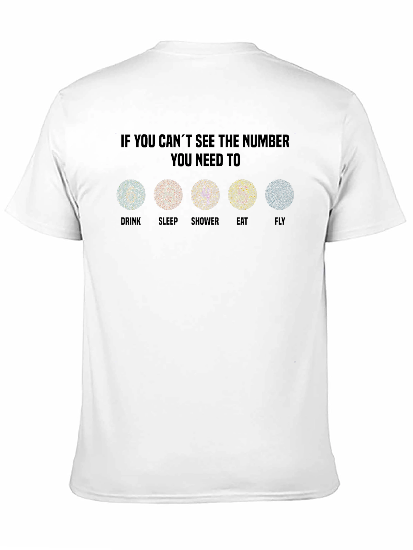 Black Color Blindness Test T-Shirt - Drink Sleep Shower Eat Fly view 11