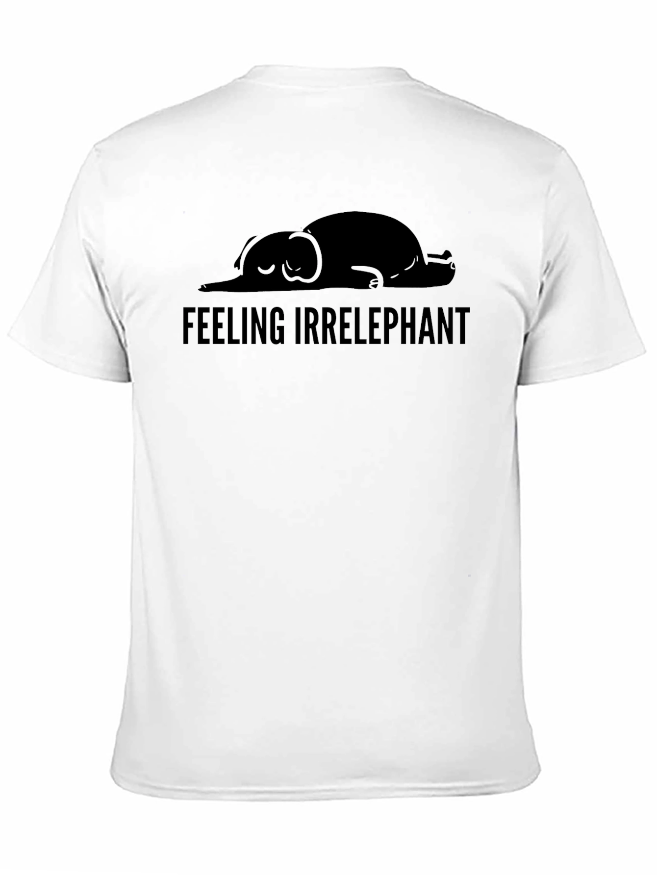 Black Feeling Irrelephant T-Shirt - Funny Graphic Tee view 11