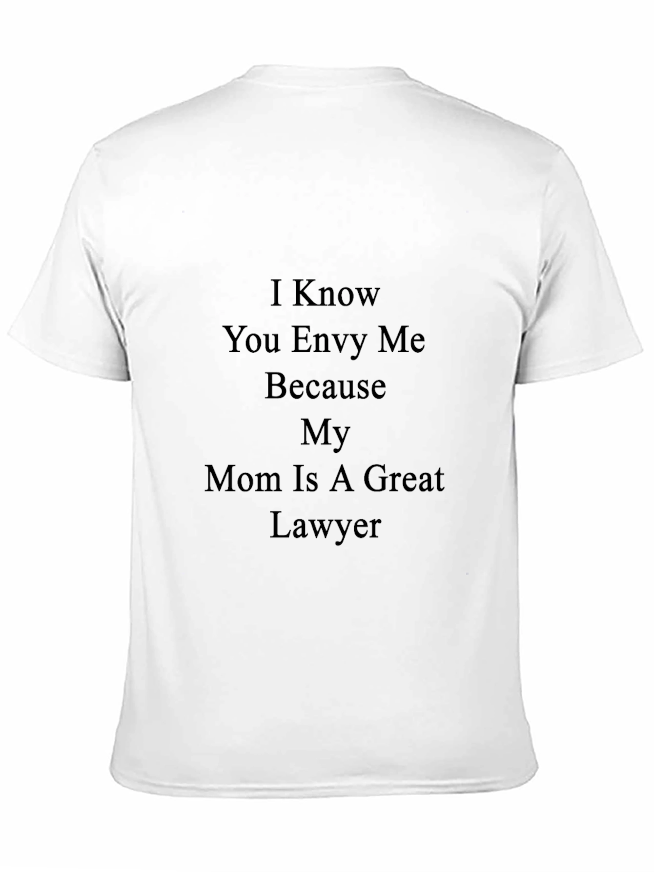 Black Funny Mom Lawyer T-Shirt - "I Know You Envy Me" view 11