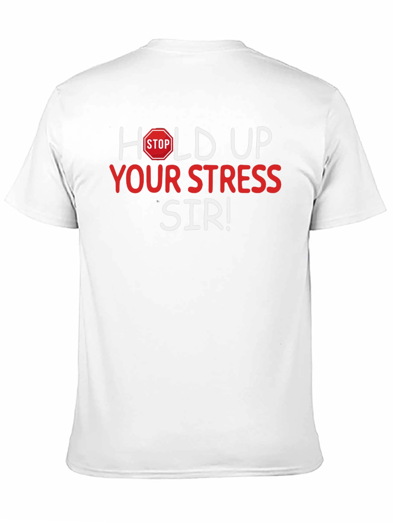 Black Hold Up Your Stress Sir! Novelty T-Shirt view 11