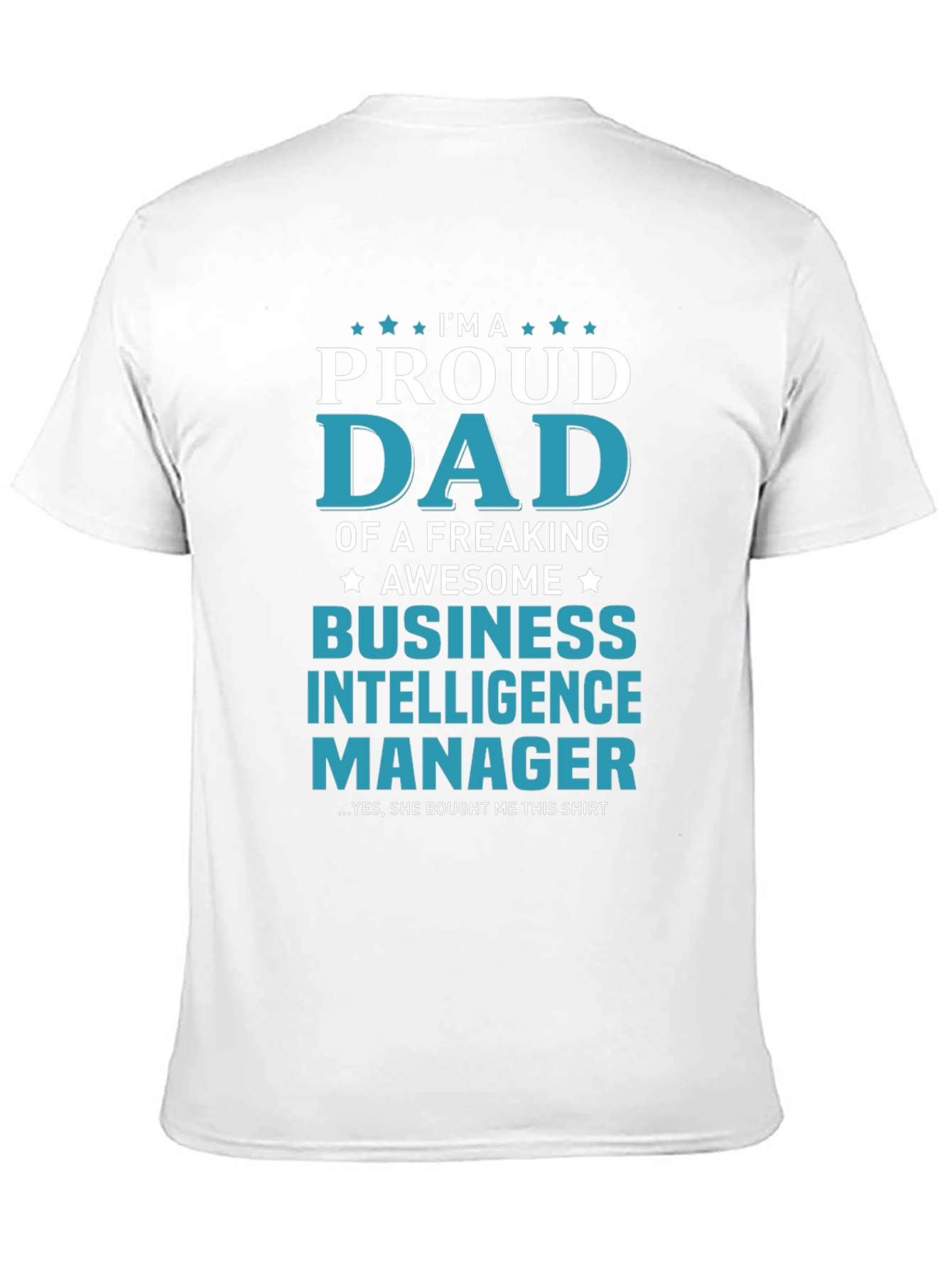 Black Proud Dad Business Intelligence Manager T-Shirt view 11
