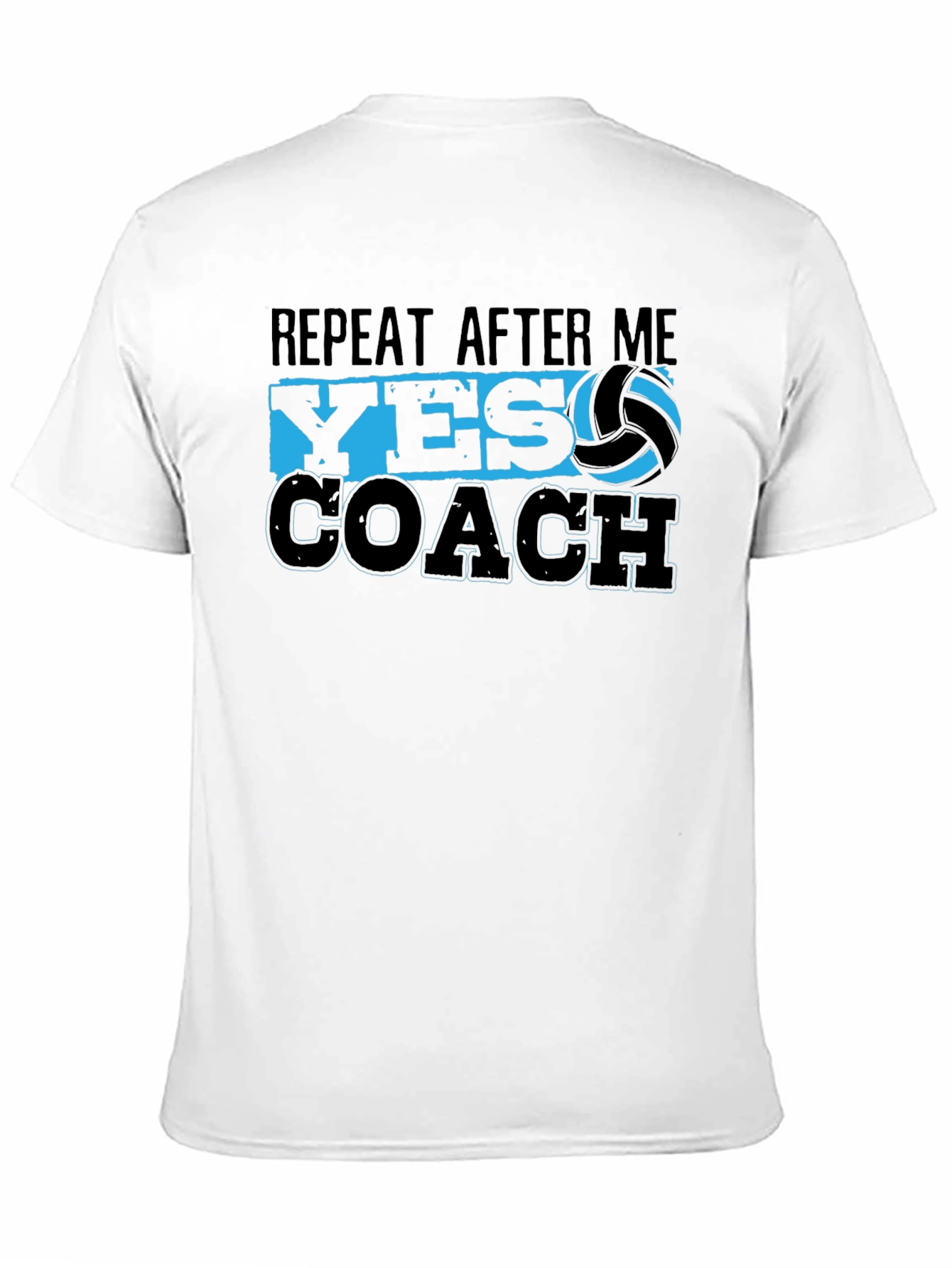 Black Volleyball Coach T-Shirt - Repeat After Me Yes Coach view 11
