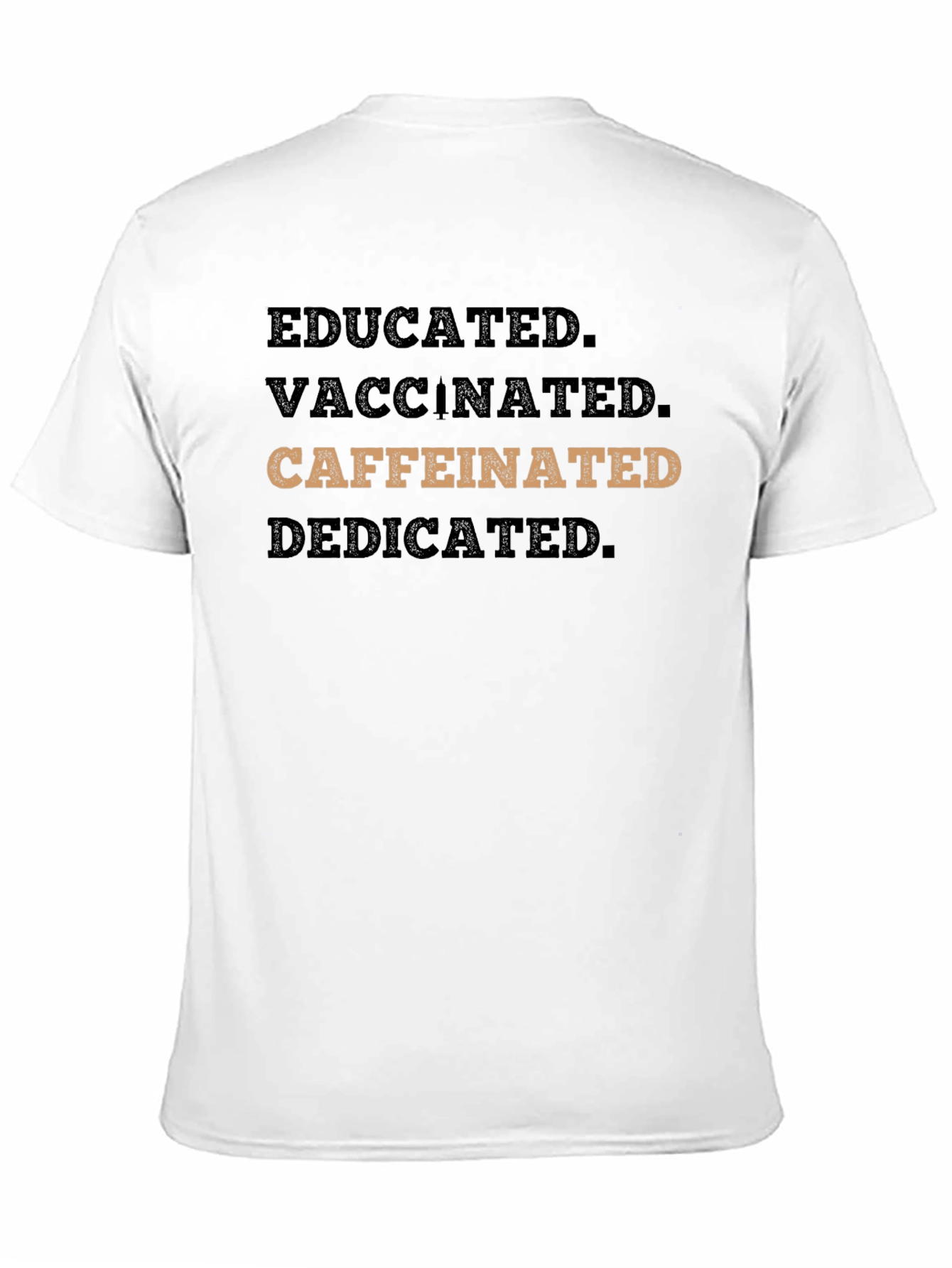 Black Educated Vaccinated Caffeinated Dedicated T-Shirt view 11