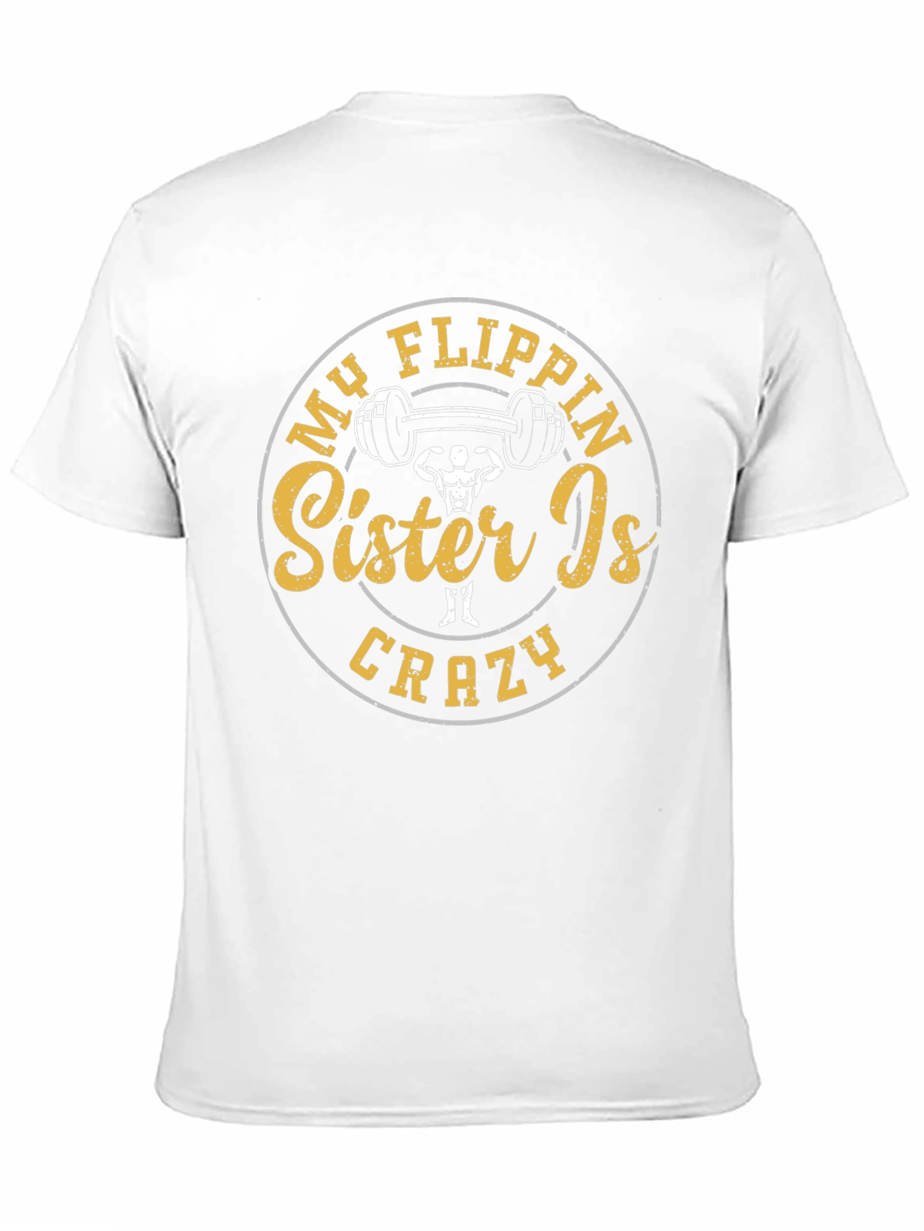 Black My Flippin' Sister Is Crazy T-Shirt Gym Humor view 11