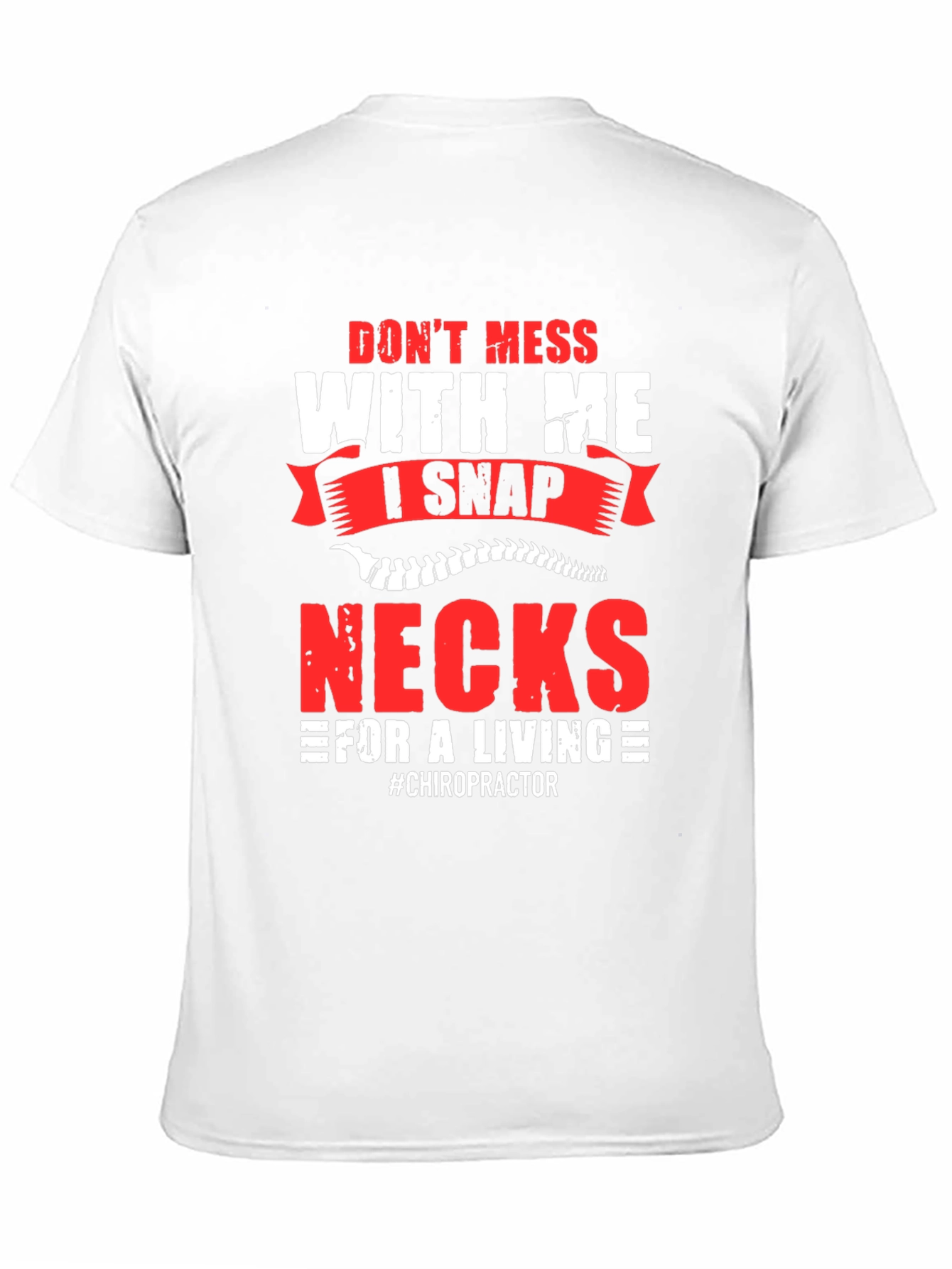 Black Don't Mess With Me I Snap Necks Chiropractor T-Shirt view 11