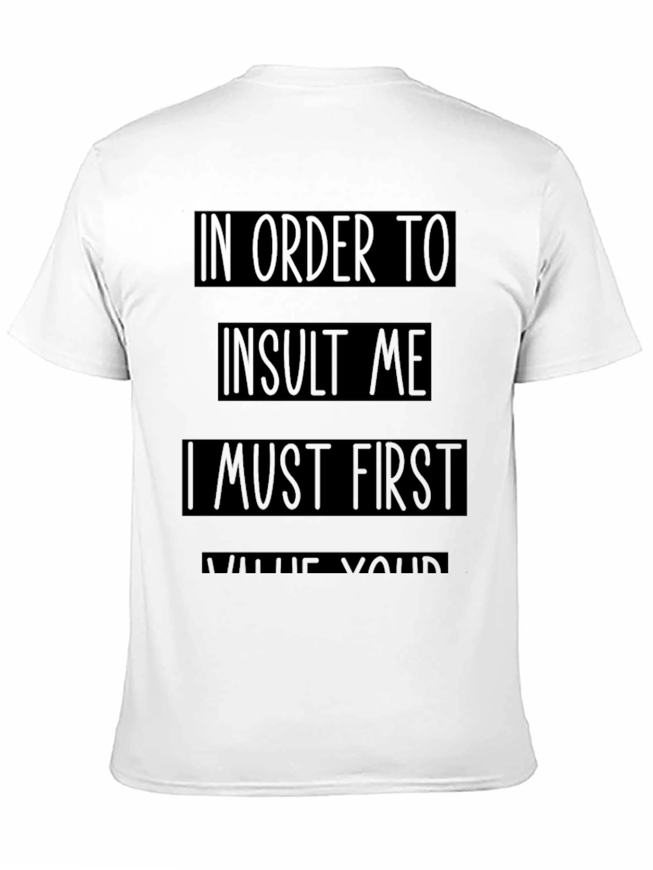 Black Humorous Slogan Tee: In Order To Insult Me Shirt view 11