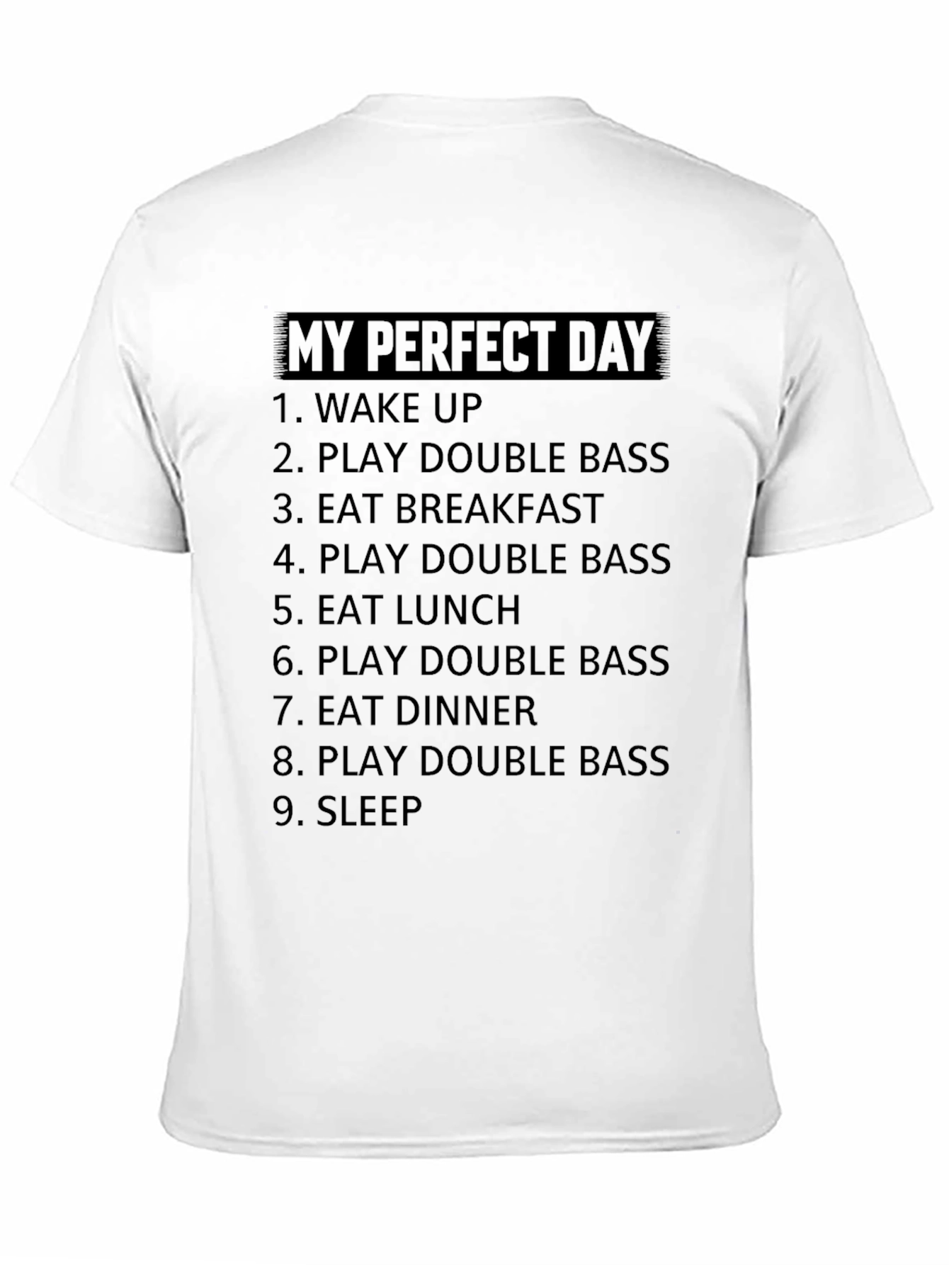 Black My Perfect Day Double Bass T-Shirt view 11
