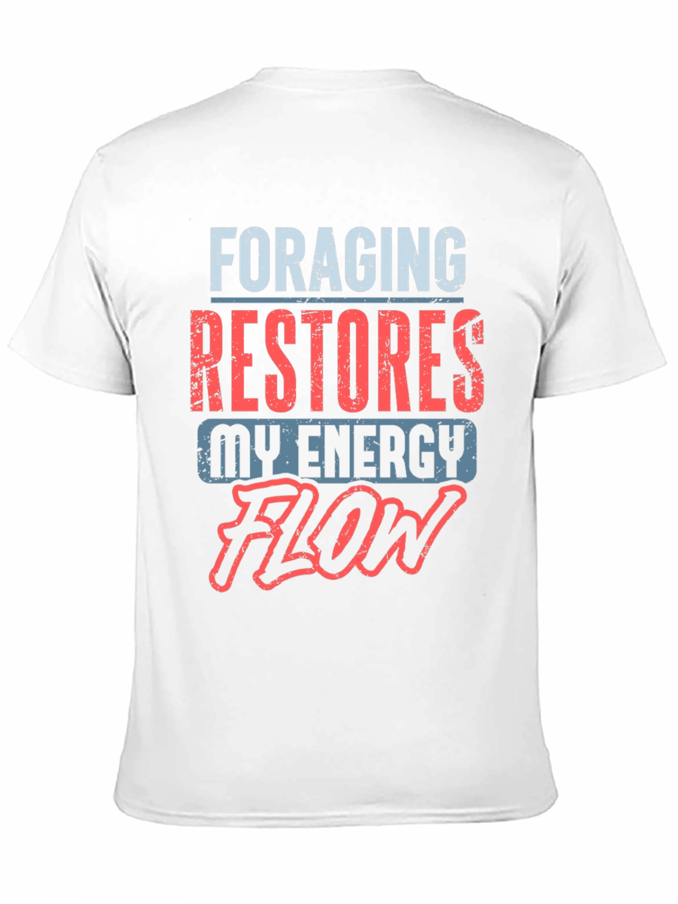 Black Foraging Restores My Energy Flow T-Shirt view 11