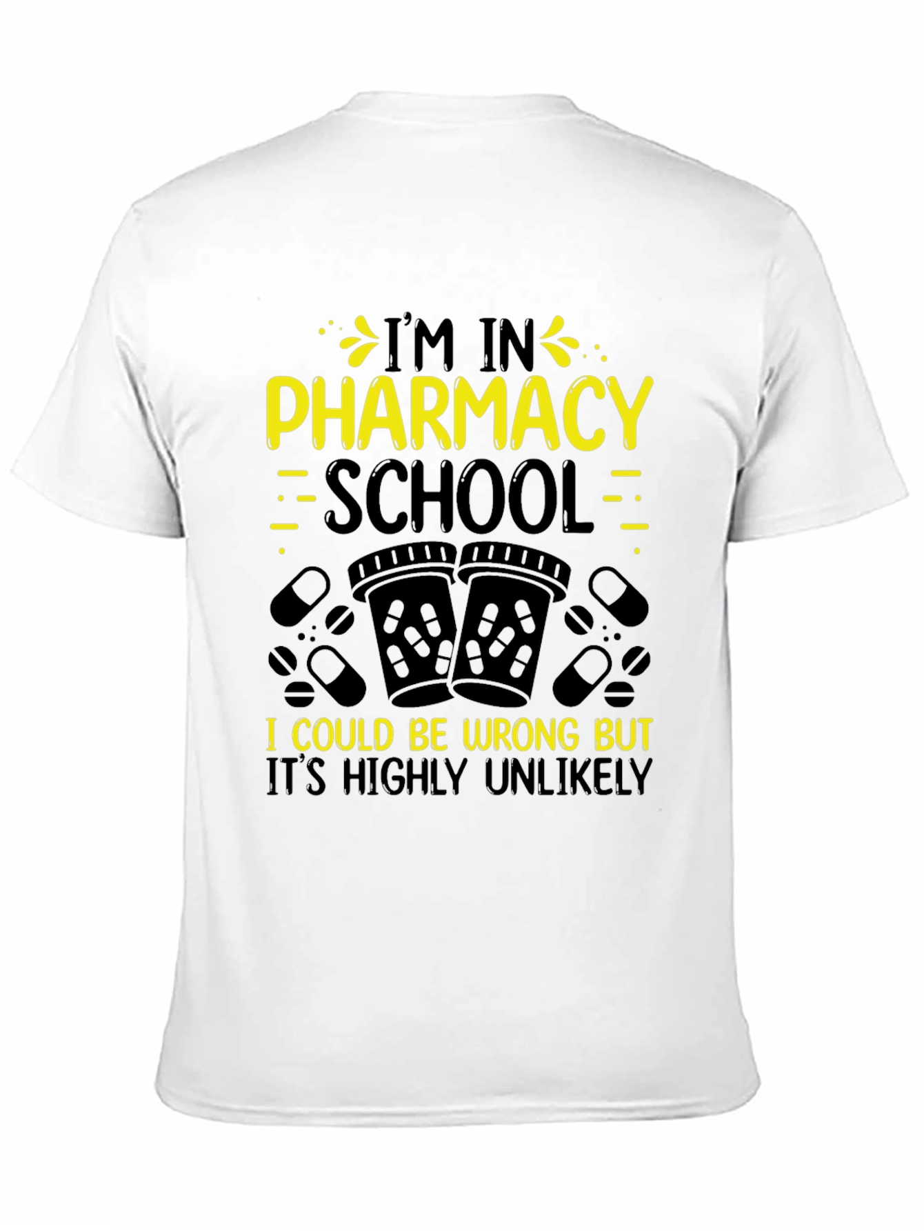 Black Pharmacy School Student T-Shirt - Highly Unlikely! view 11
