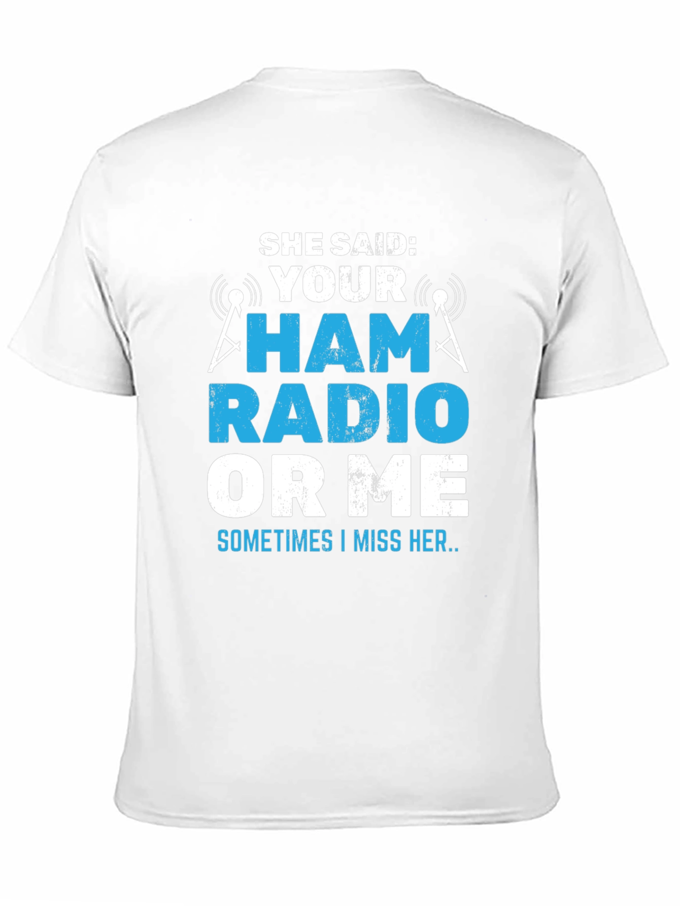 Black Ham Radio T-Shirt - She Said: Your Ham Radio or Me? view 11
