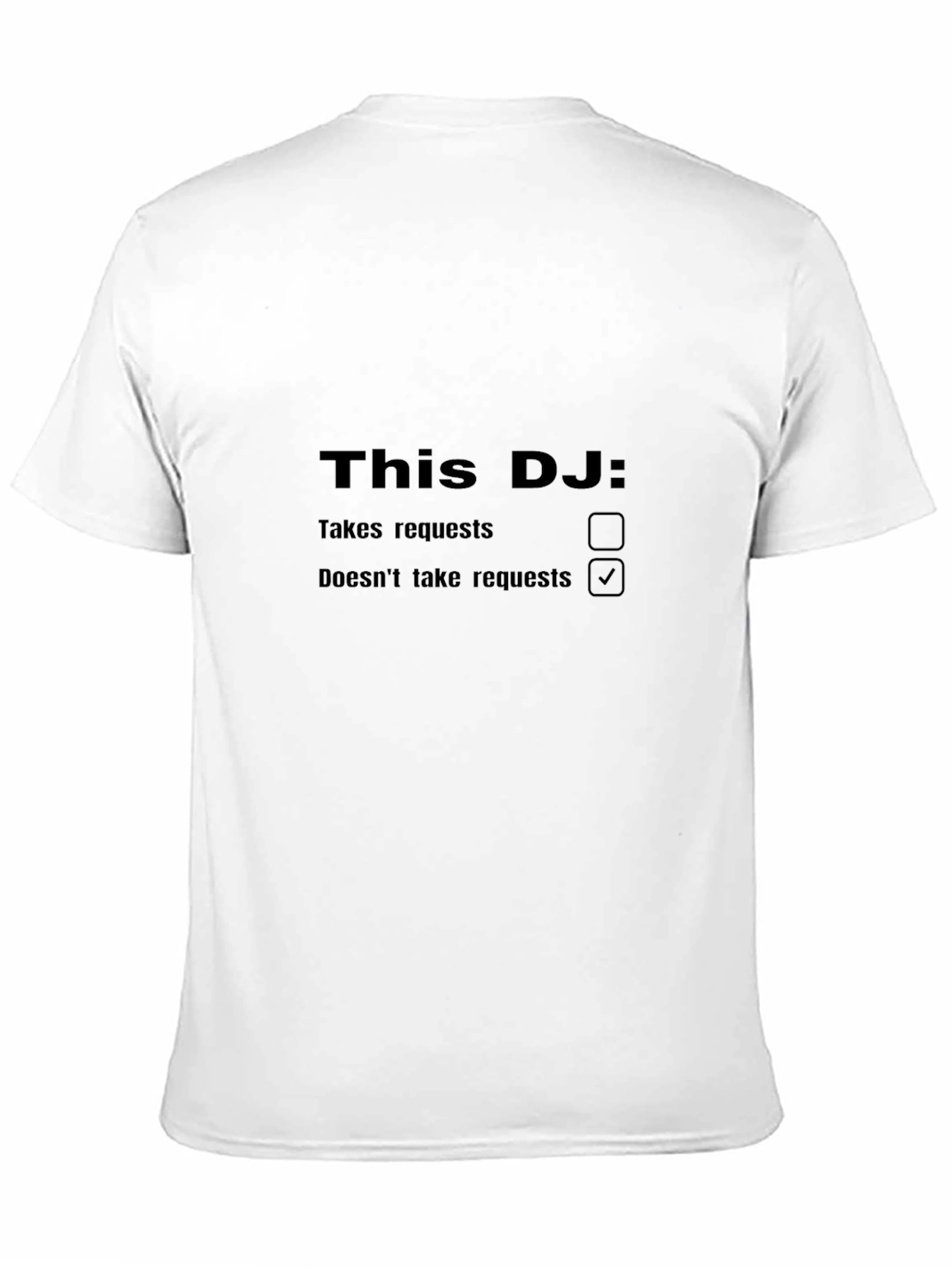 DJ Statement T-Shirt - No Requests - 11