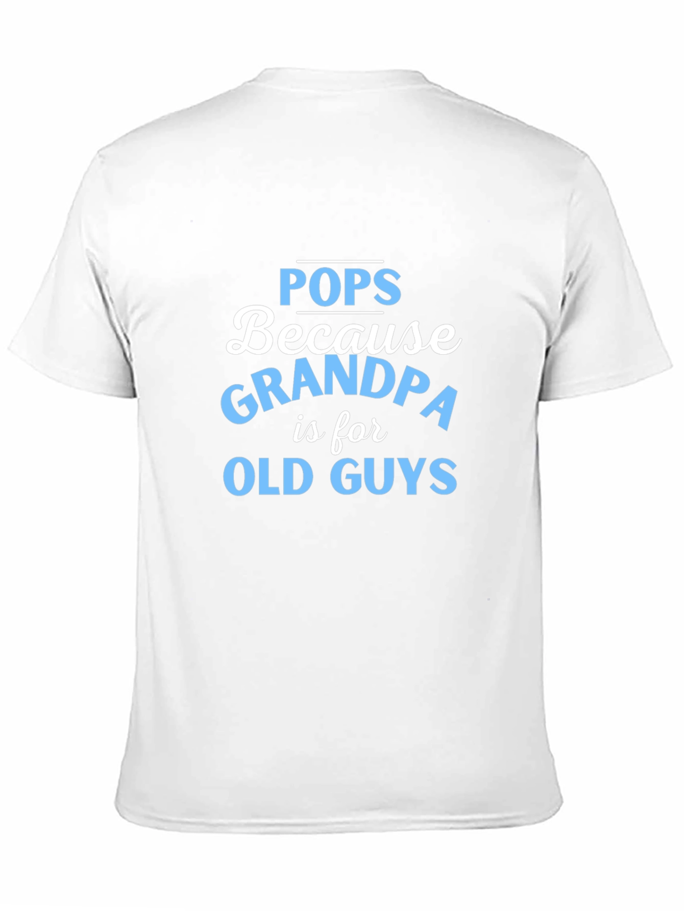 Black Pops Because Grandpa is for Old Guys Funny T-Shirt view 11