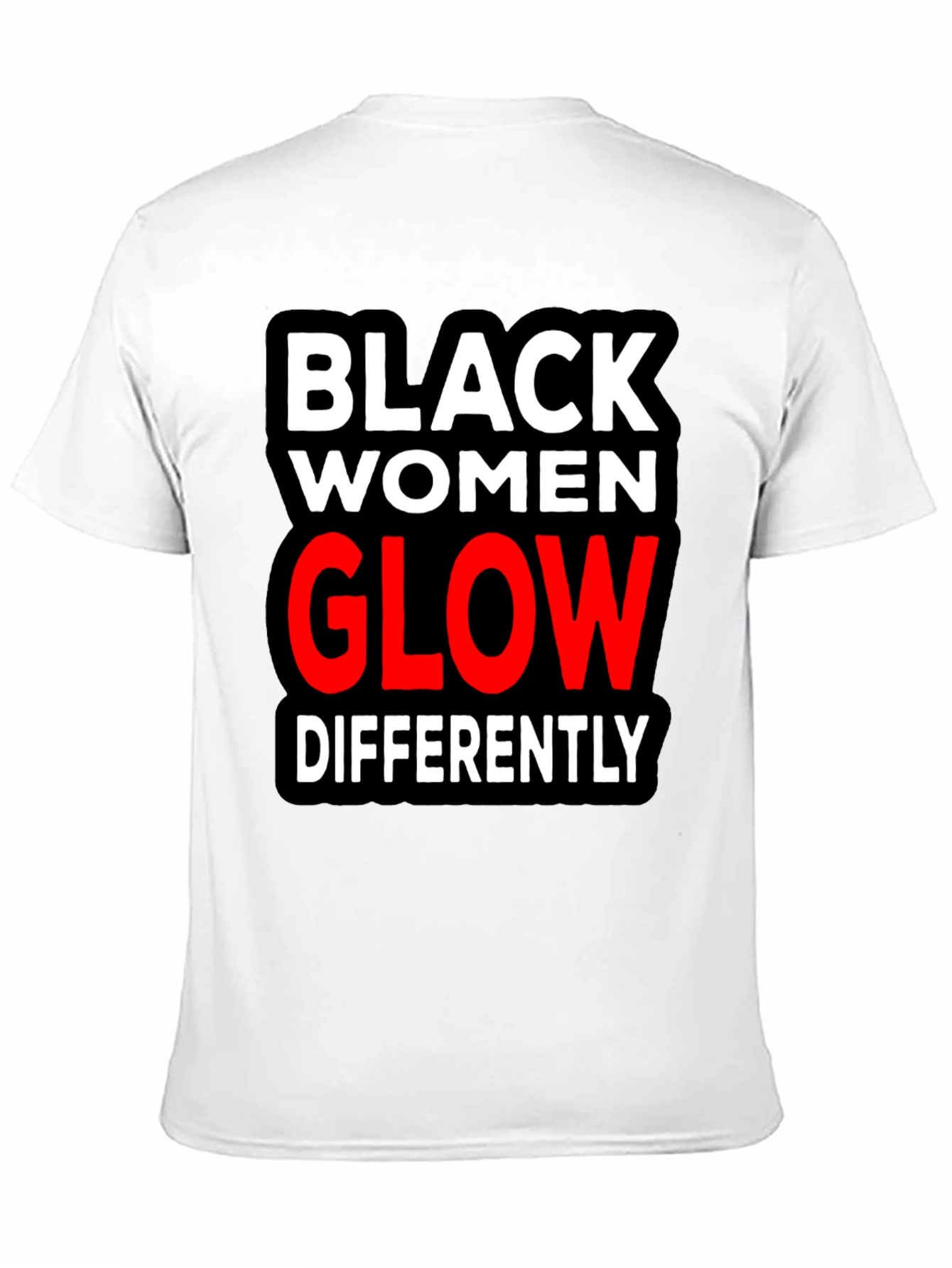 Black Black Women Glow Differently T-Shirt view 11