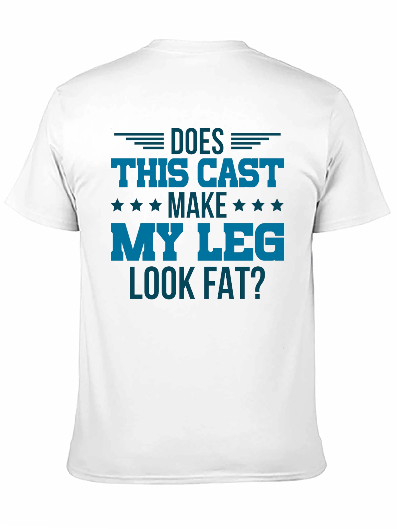Black Funny Leg Cast T-Shirt - Does This Cast Make My Leg Look Fat? view 11