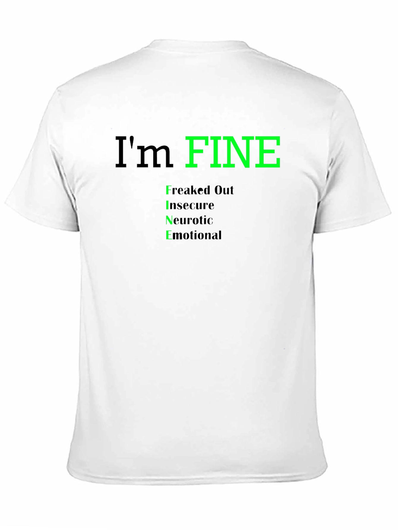 Black I'm Fine Funny Graphic T-Shirt - Freaked Out Insecure Neurotic Emotional view 11