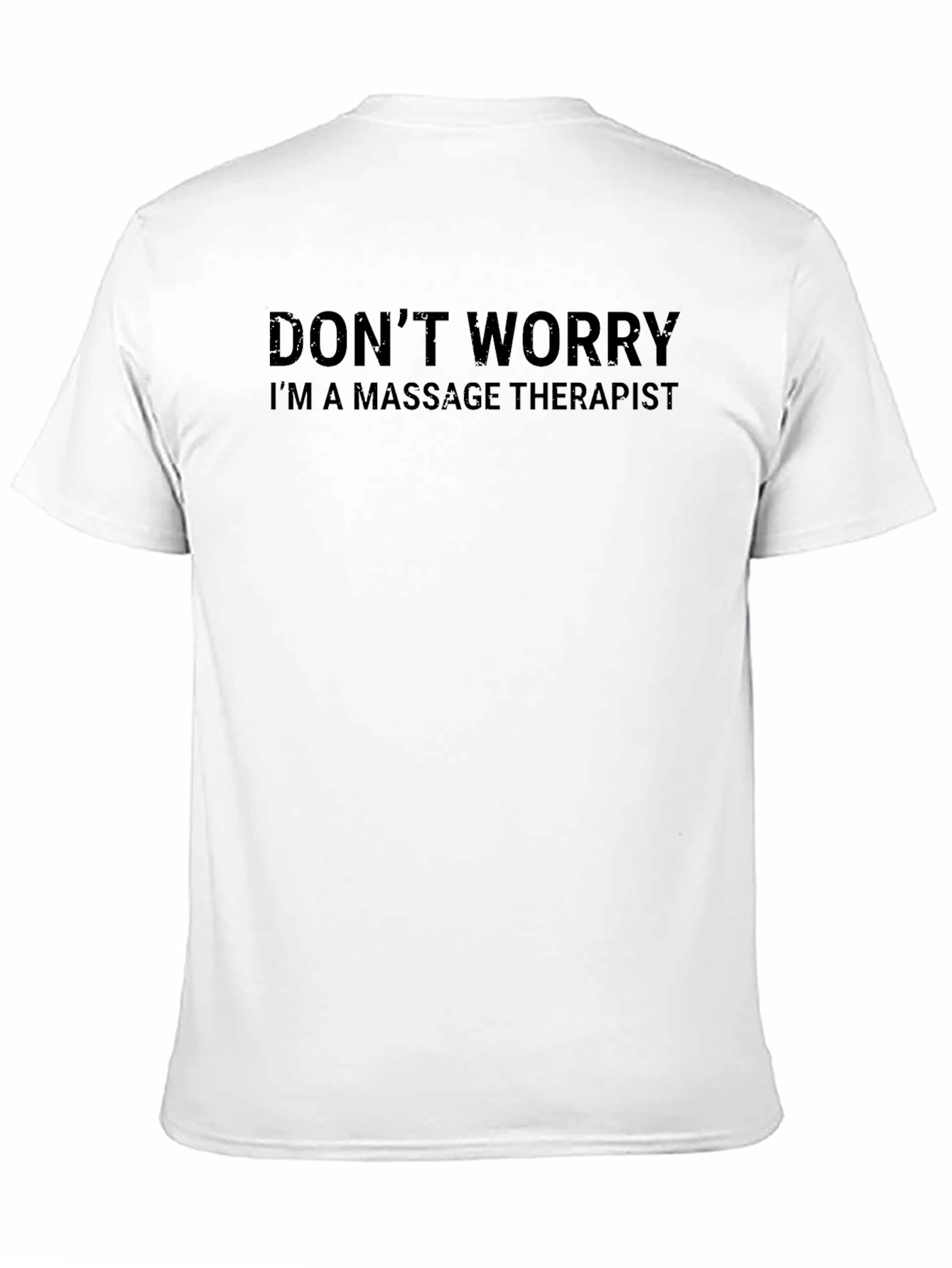 Black Massage Therapist T-Shirt - Don't Worry Funny Tee view 11