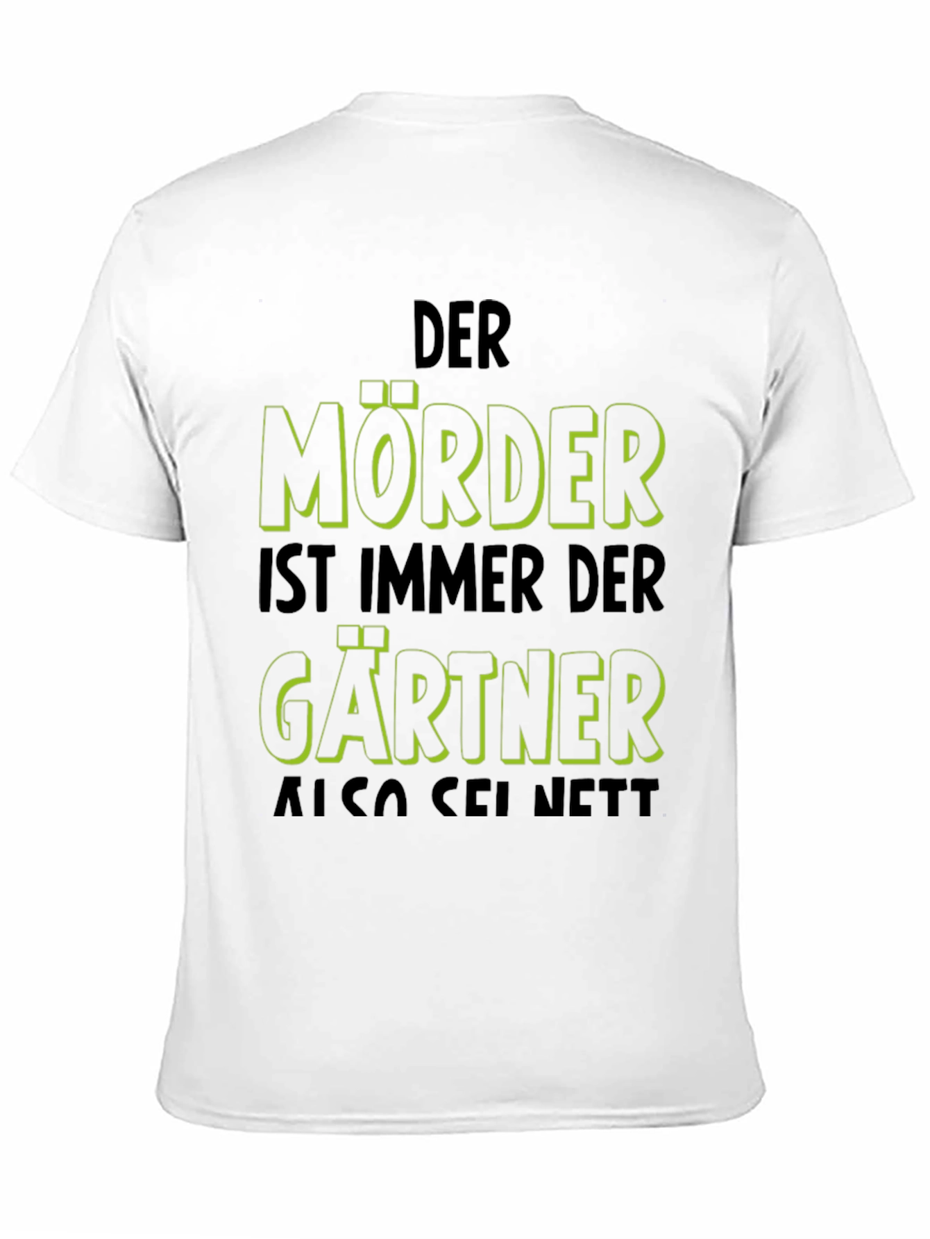 Black Der Mörder Ist Immer Der Gärtner Funny T-Shirt view 11
