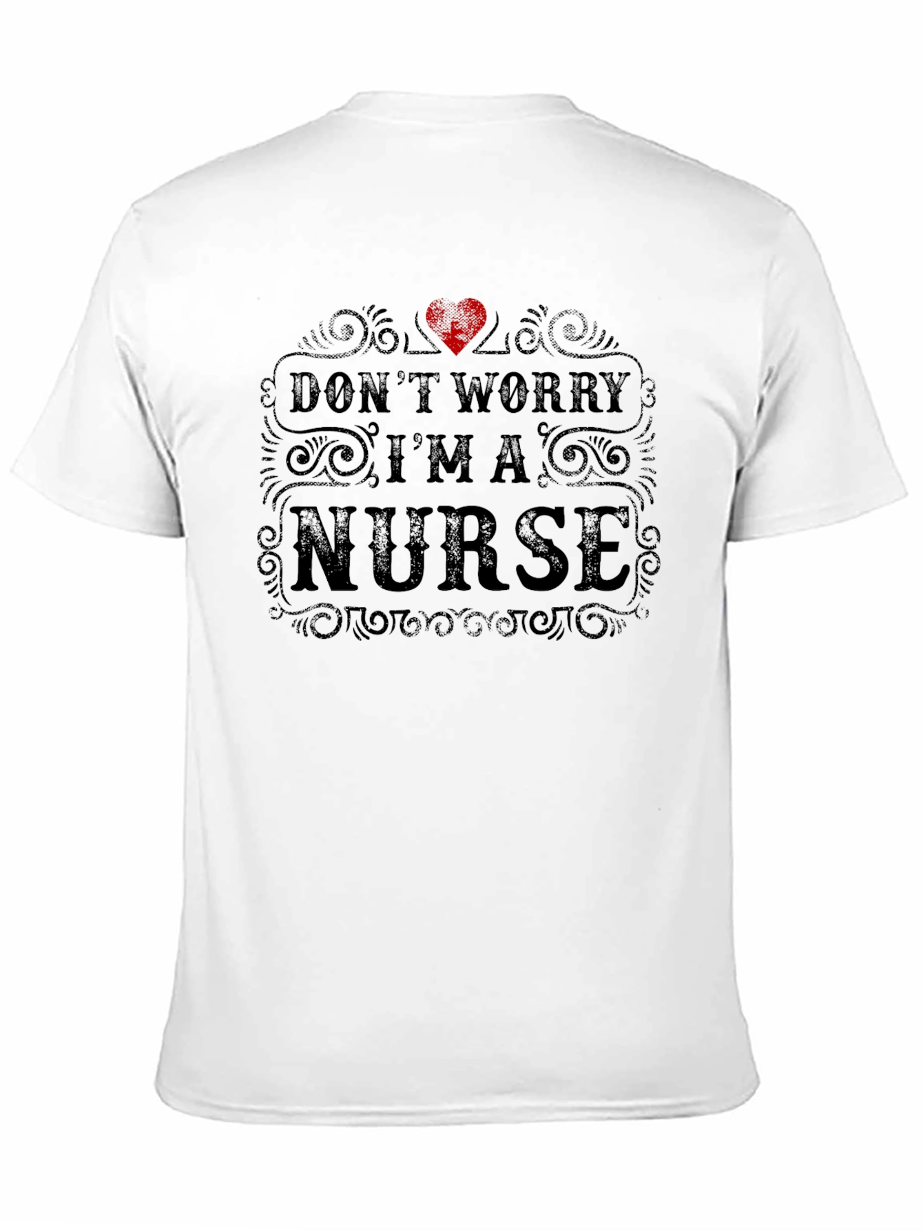 Black Don't Worry I'm a Nurse - Novelty Graphic T-Shirt view 11