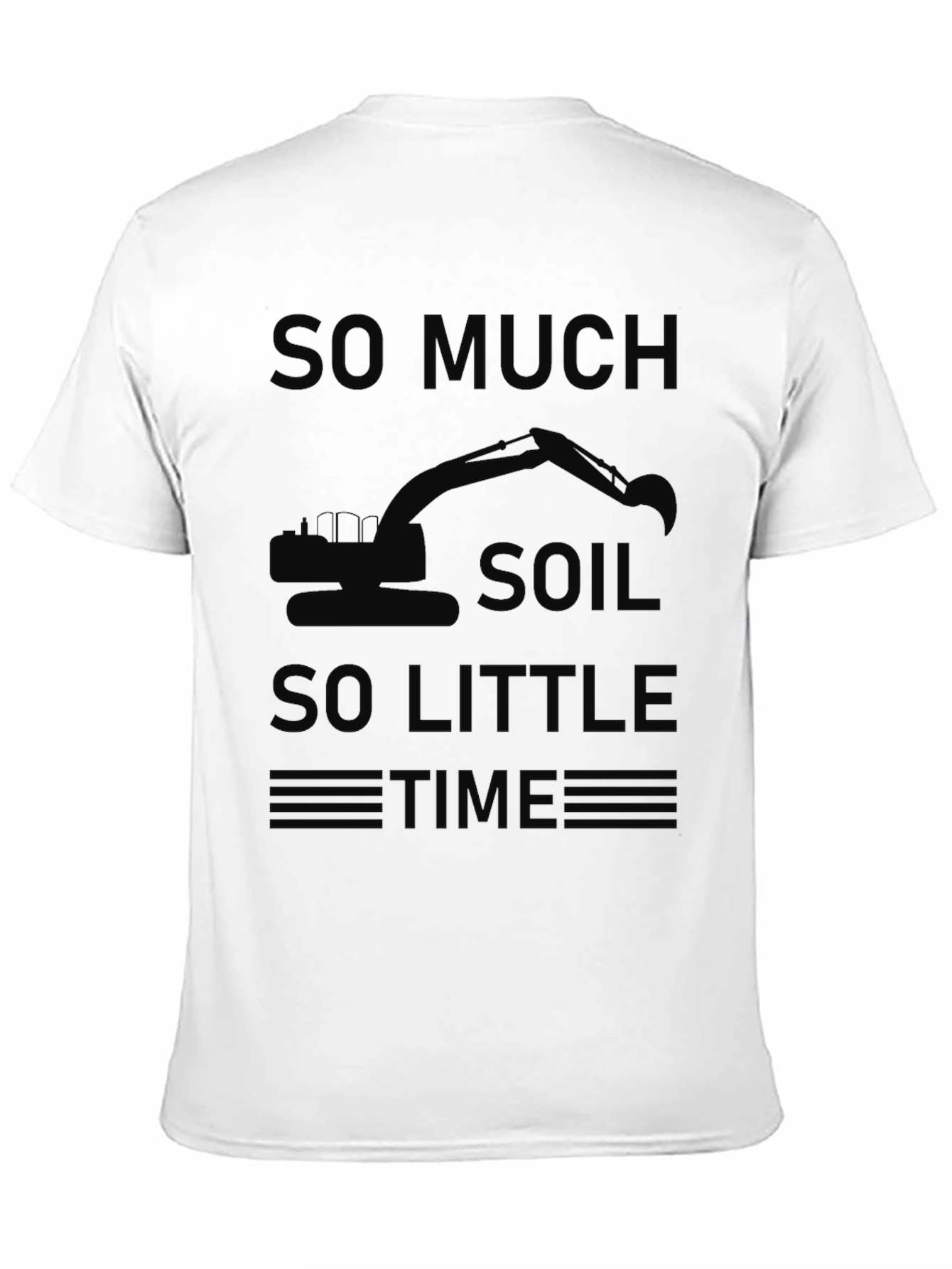 Excavator So Much Soil Men's Black T-Shirt - 11