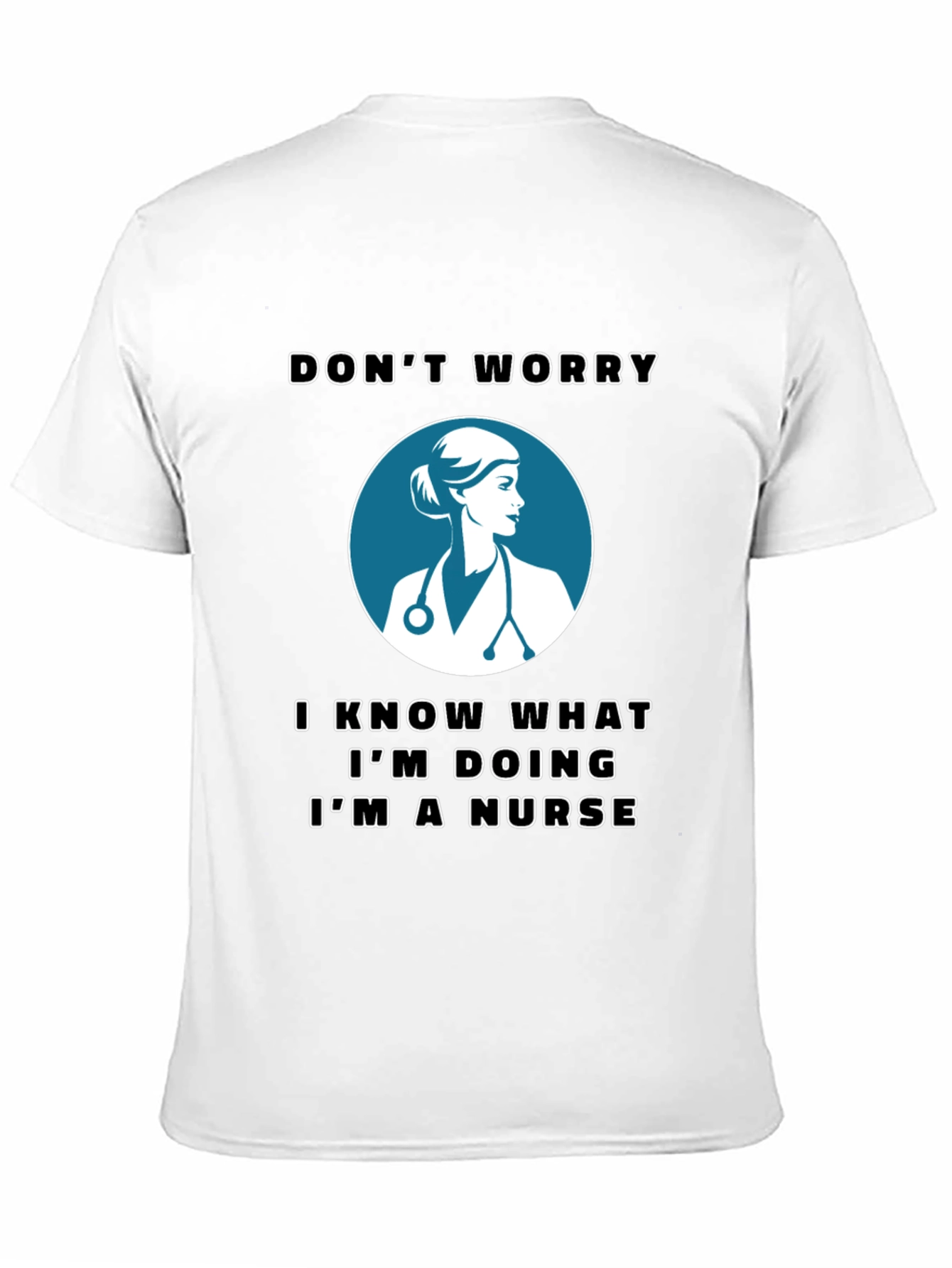 Black Nurse T-Shirt - Don't Worry, I'm a Nurse view 11