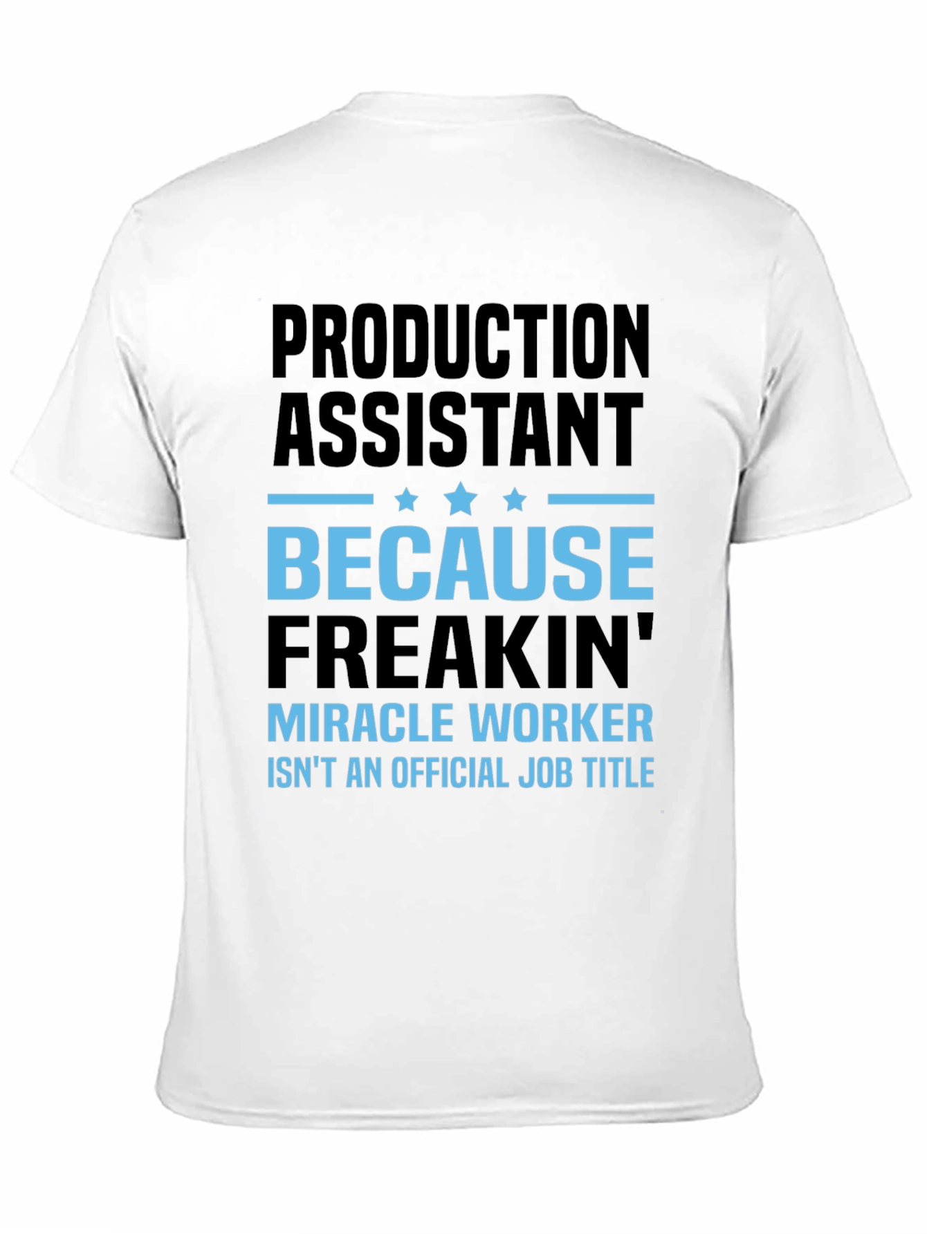 Black Production Assistant Miracle Worker Funny T-Shirt view 11