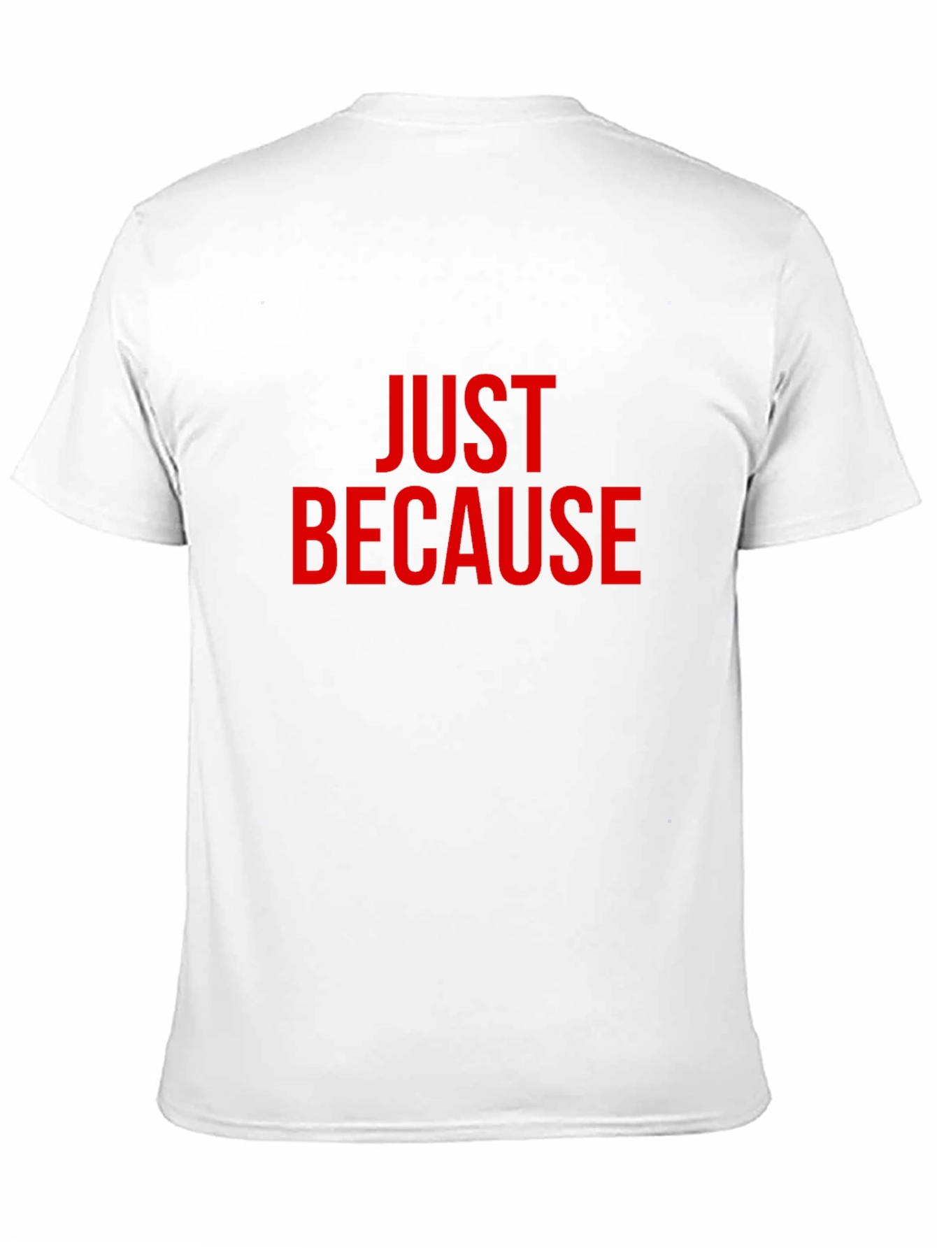 Black Just Because T-Shirt - Bold Red Graphic view 11