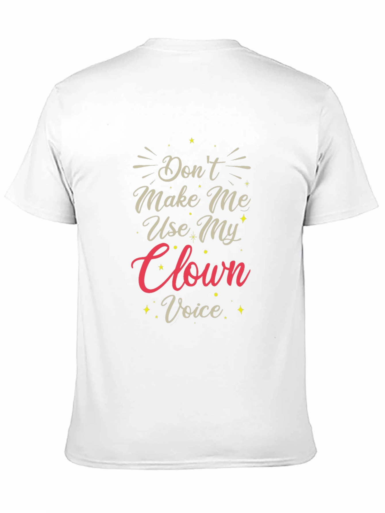 Black Don't Make Me Use My Clown Voice T-Shirt view 11