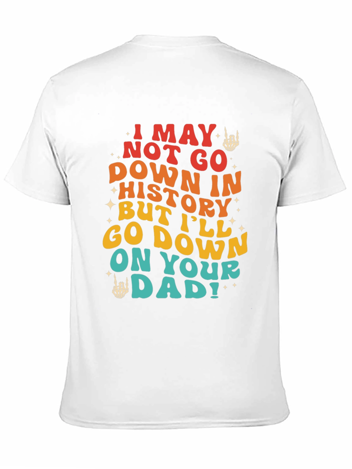 Black Funny Sarcastic Graphic Tee - I May Not Go Down In History view 11