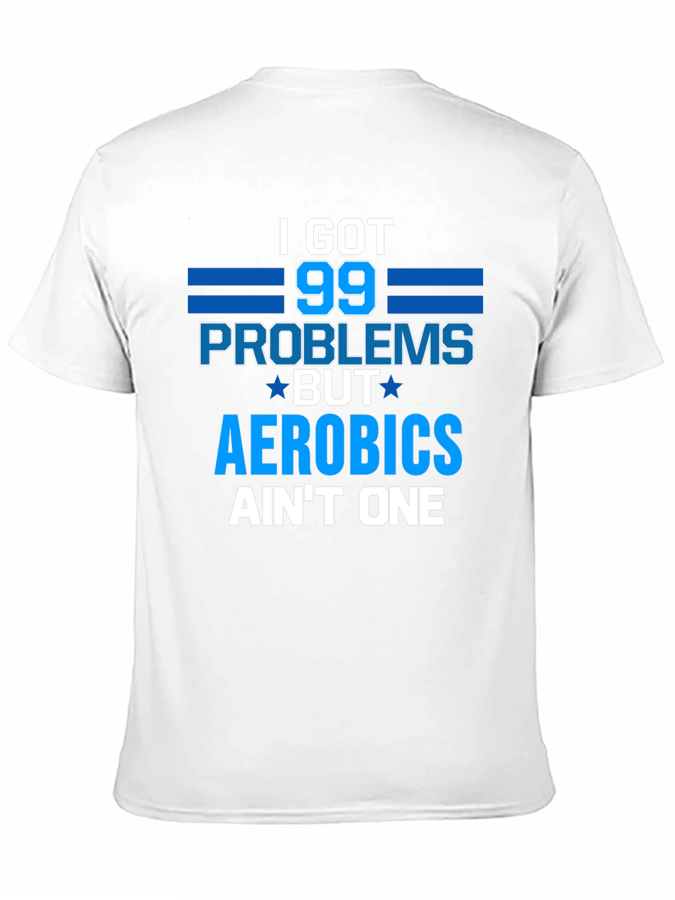 Black Aerobics Funny T-Shirt - 99 Problems view 11