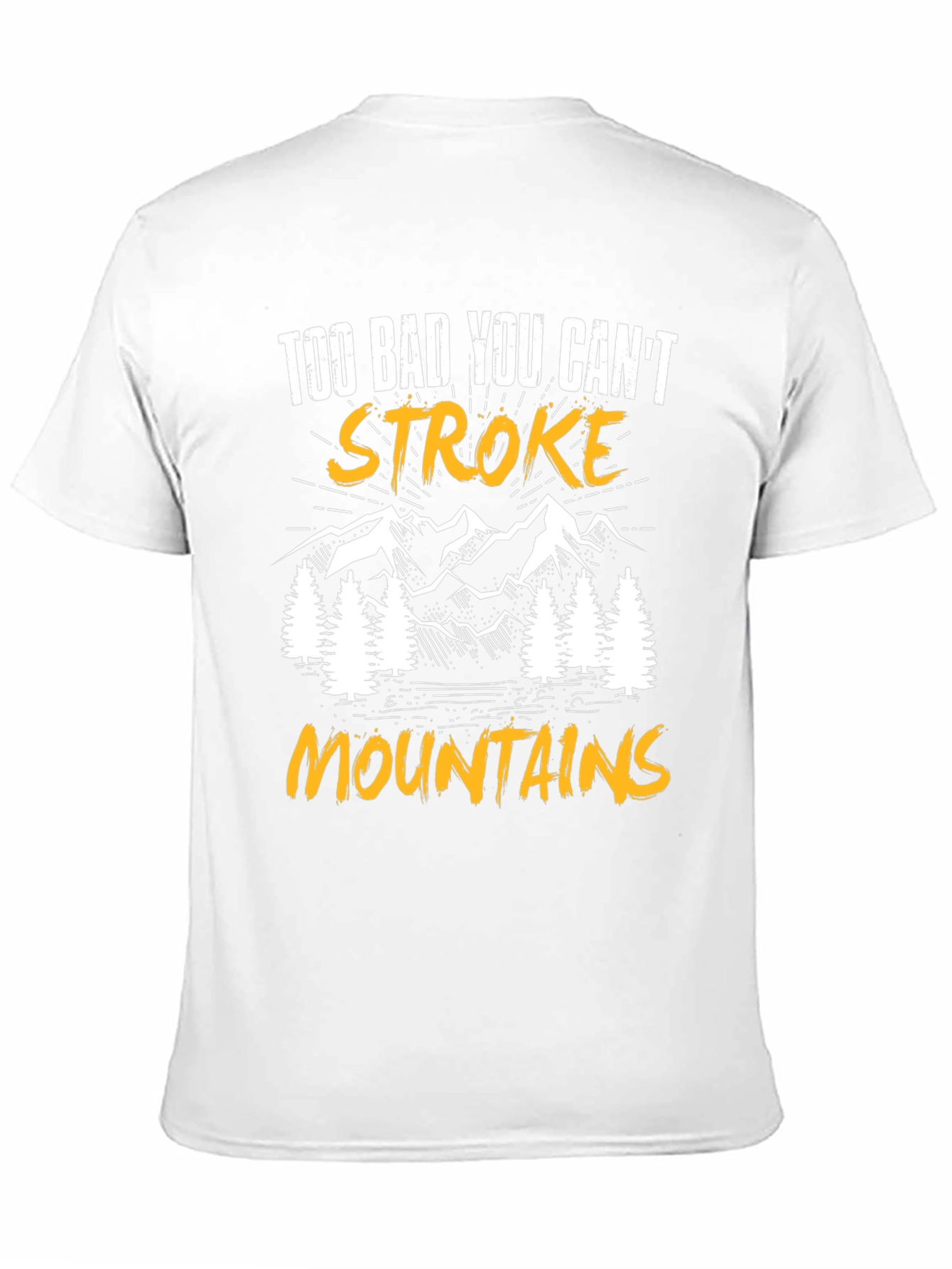 Black Too Bad You Can't Stroke Mountains T-Shirt view 11