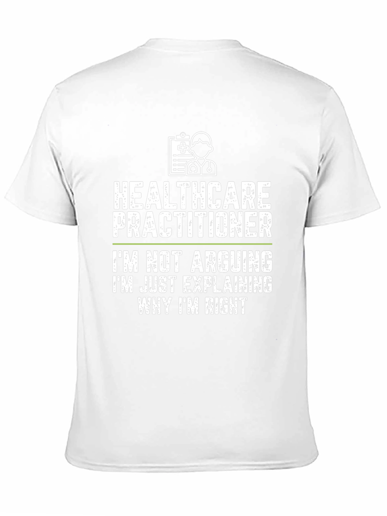 Black Healthcare Practitioner T-Shirt - I'm Always Right view 11