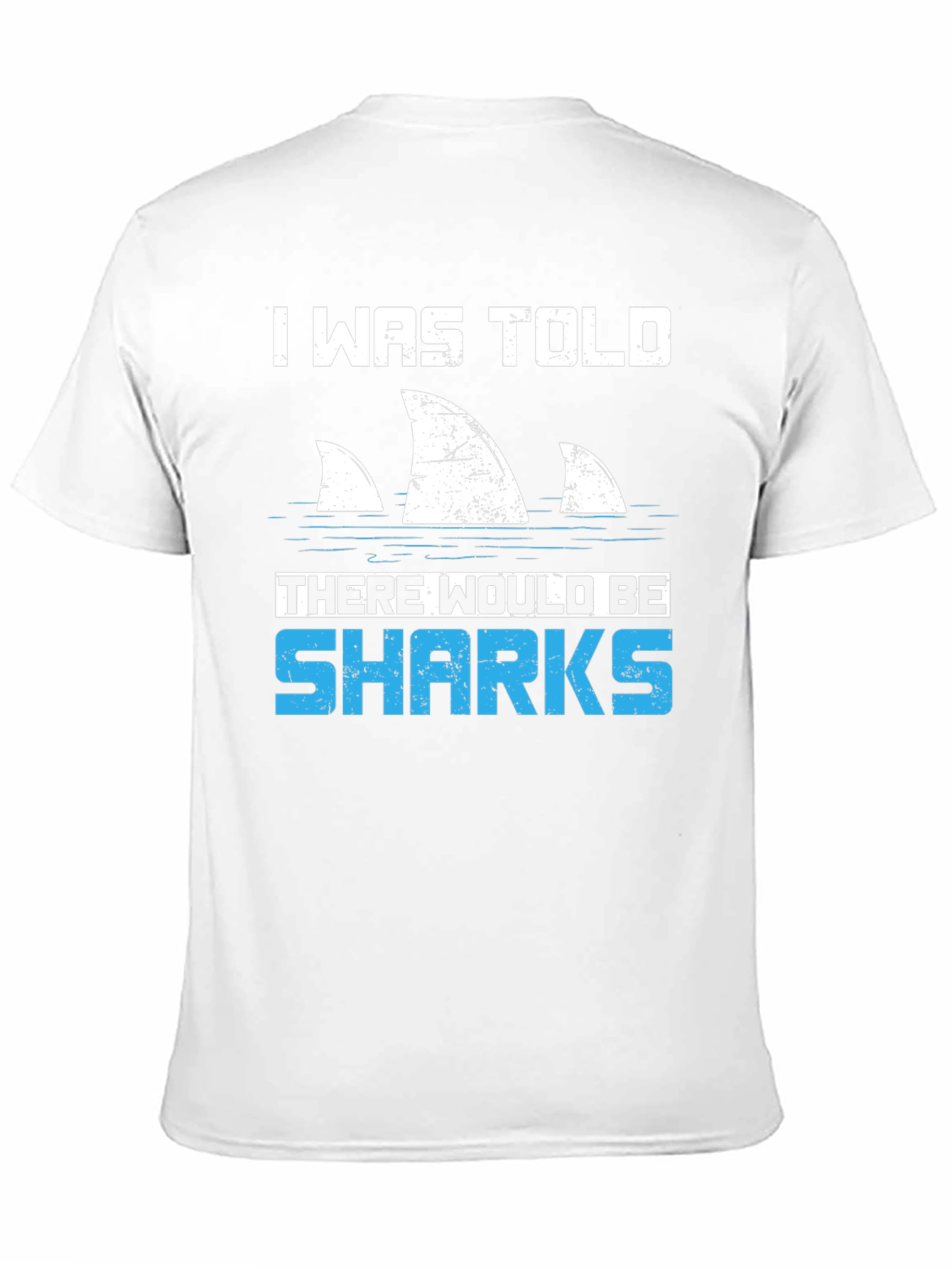 Black Shark Fin T-Shirt - I Was Told There Would Be Sharks Funny Graphic Tee view 11