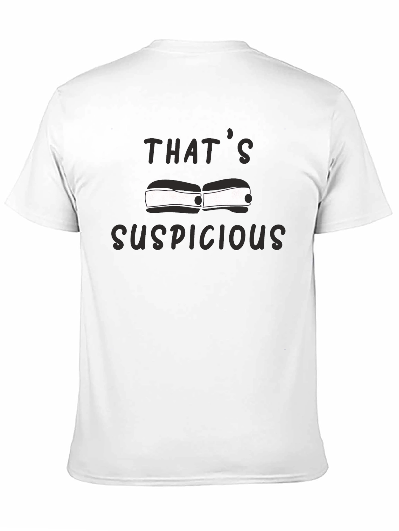 Black That's Suspicious T-Shirt - Funny Graphic Tee view 11