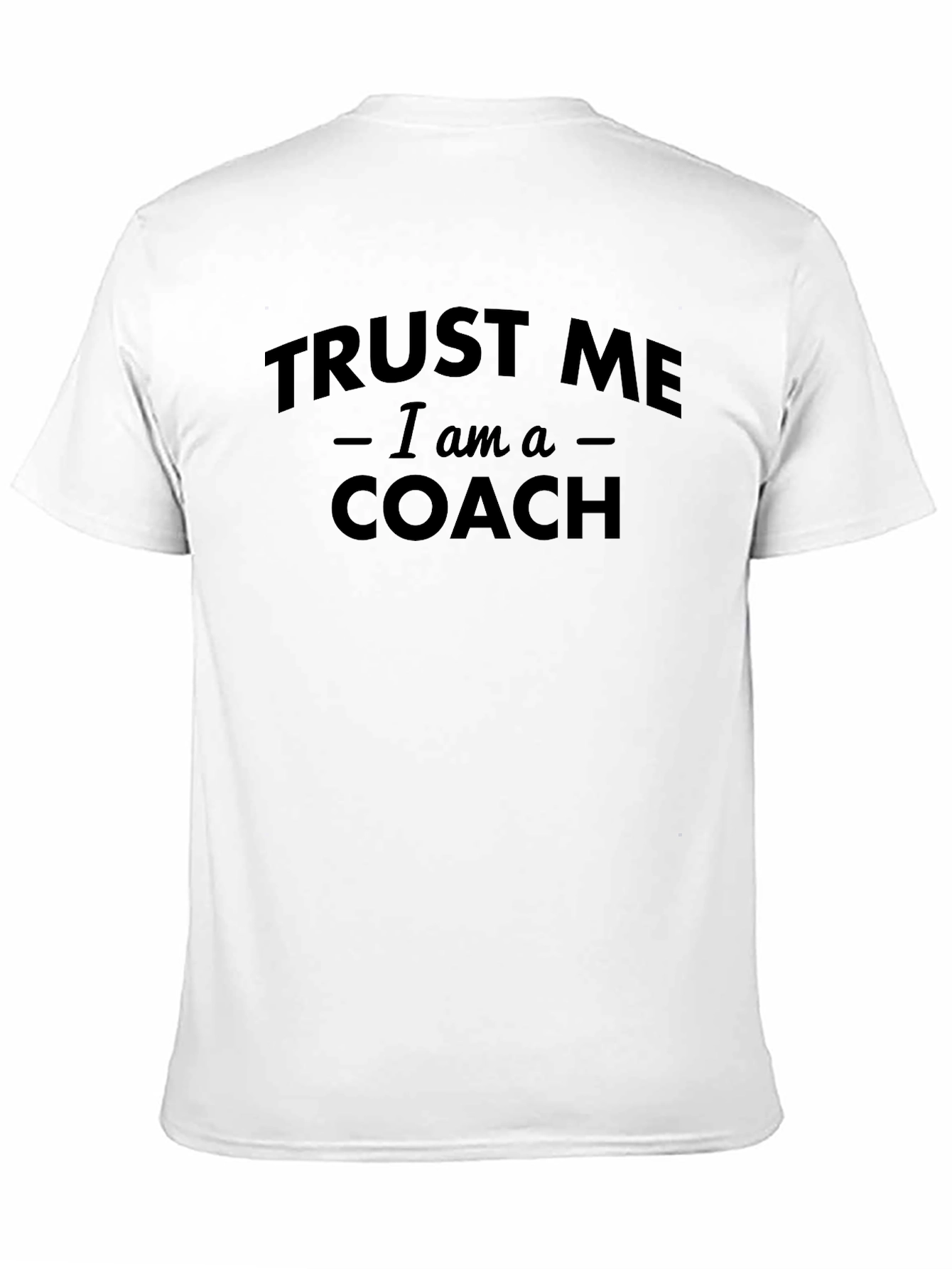 Black Trust Me I'm A Coach T-Shirt - Funny Coaching Gift view 11