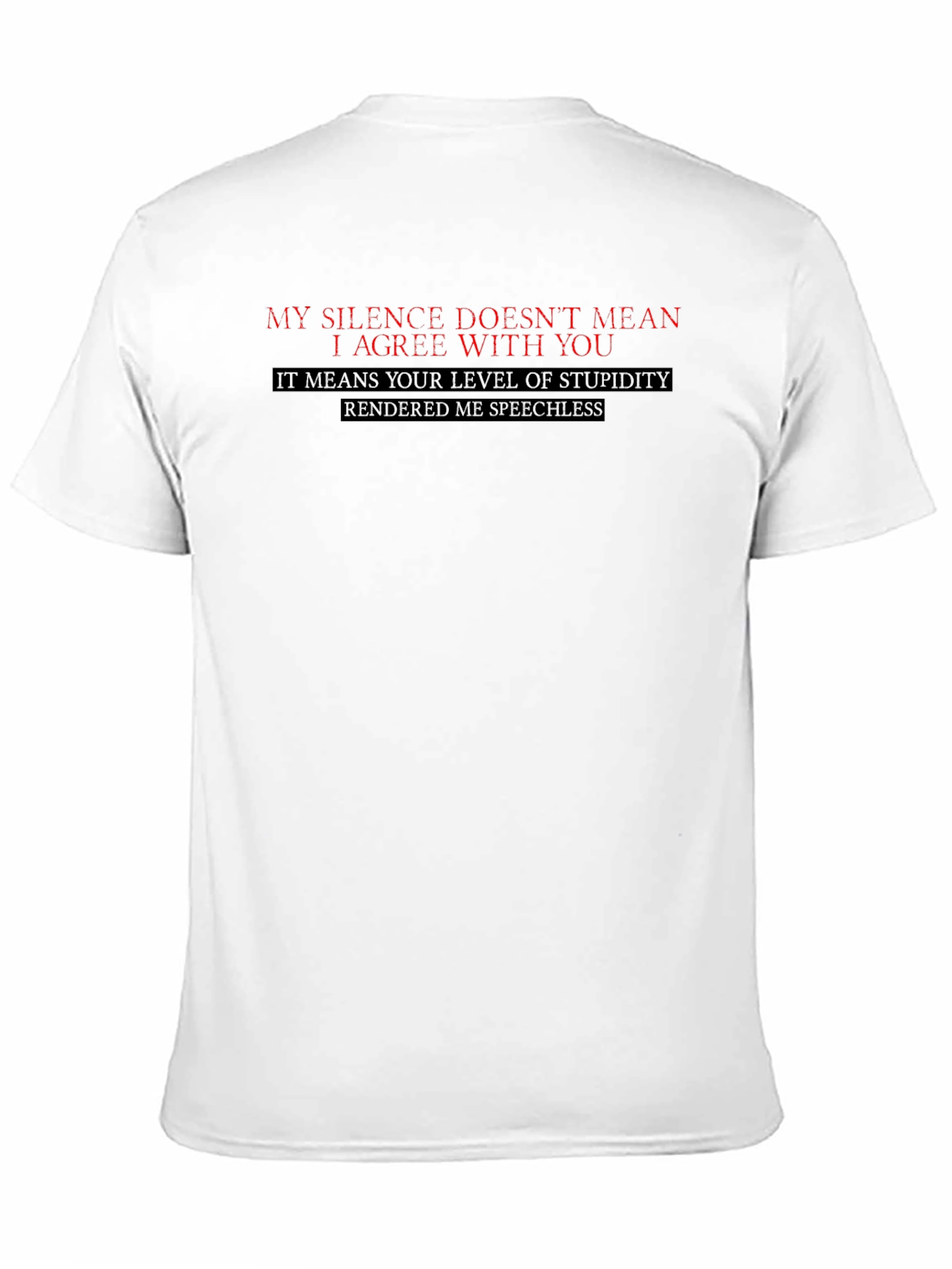 Black Sarcastic Black T-Shirt: My Silence Doesn't Mean I Agree view 11
