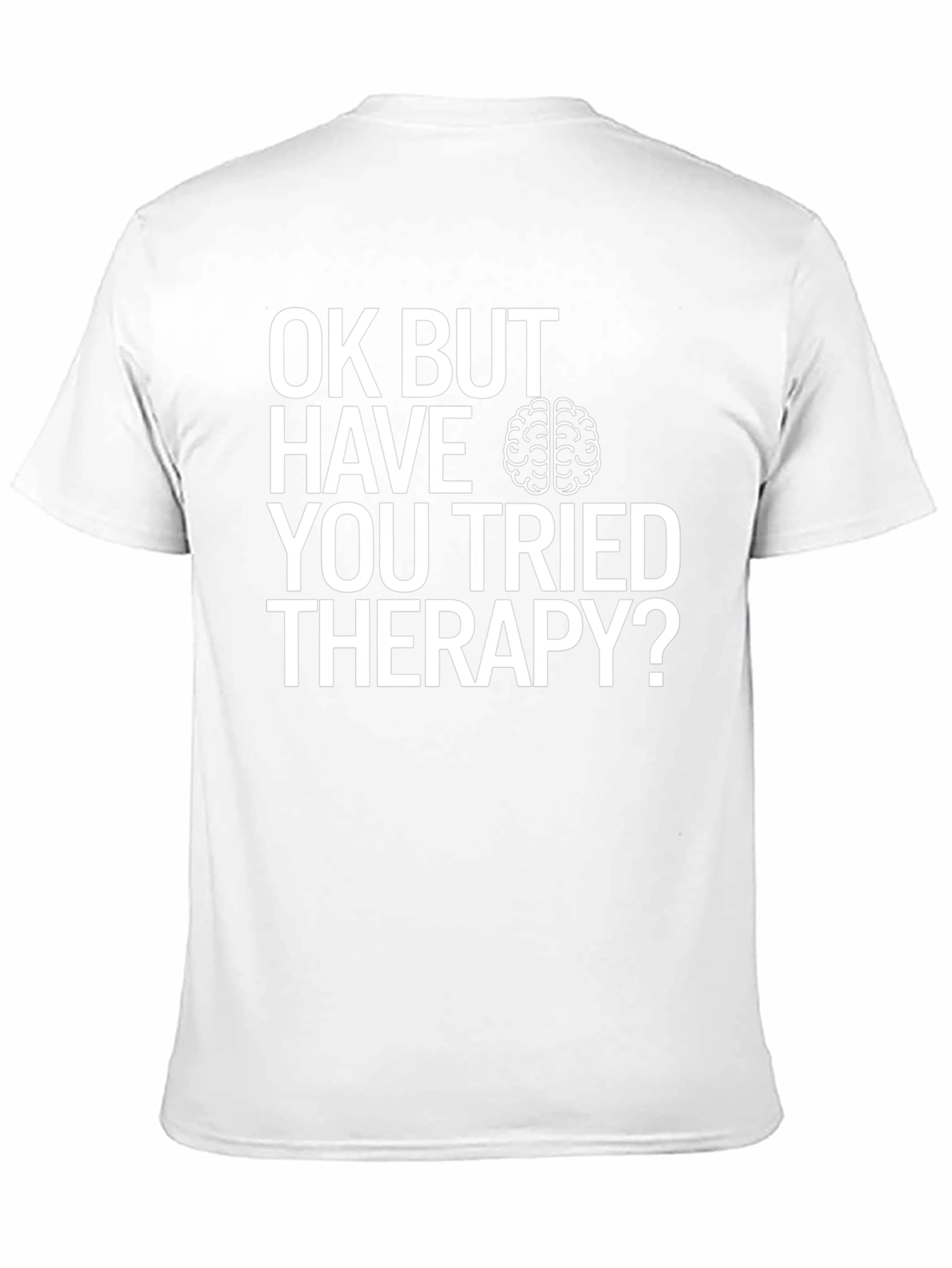 Black OK BUT HAVE YOU TRIED THERAPY? T-Shirt view 11