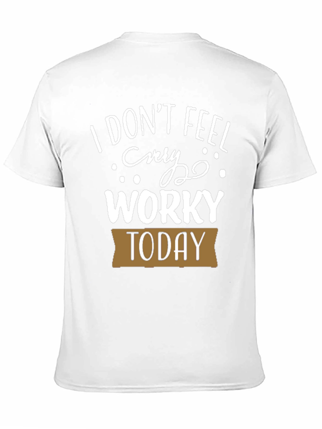 Black Funny I Don't Feel Worky Today T-Shirt view 11