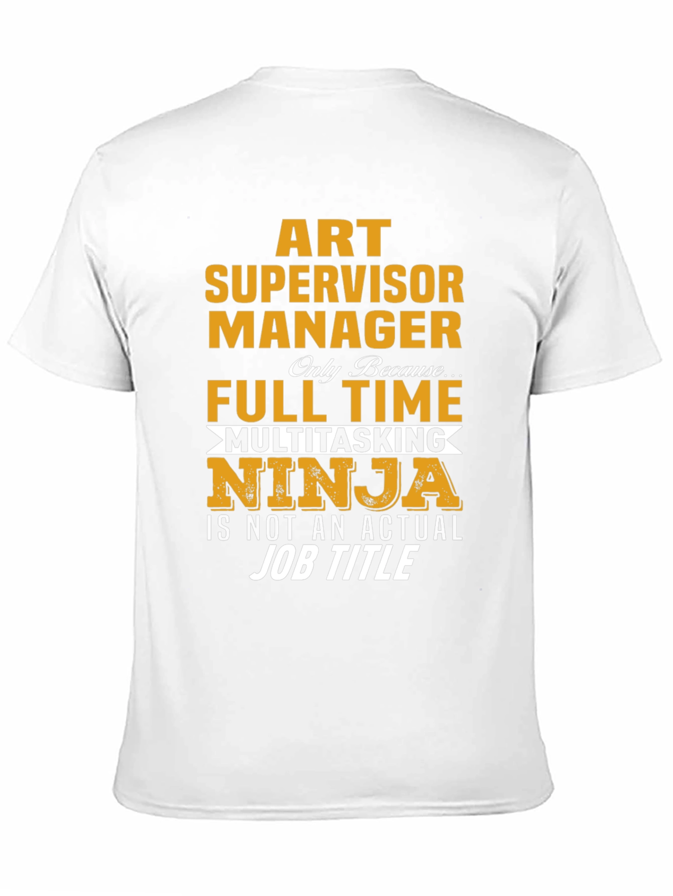 Black Art Supervisor Manager Full-Time Ninja T-Shirt view 11