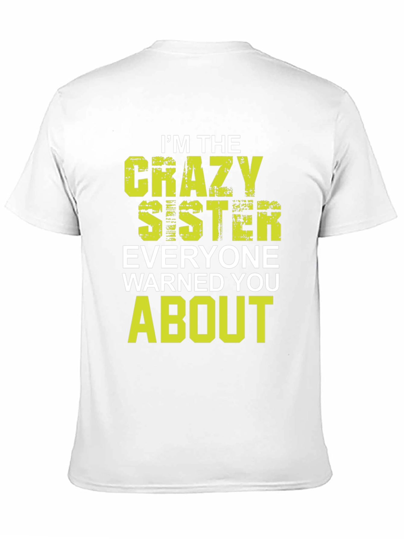Crazy Sister T-Shirt - Funny Sister Gift - 11