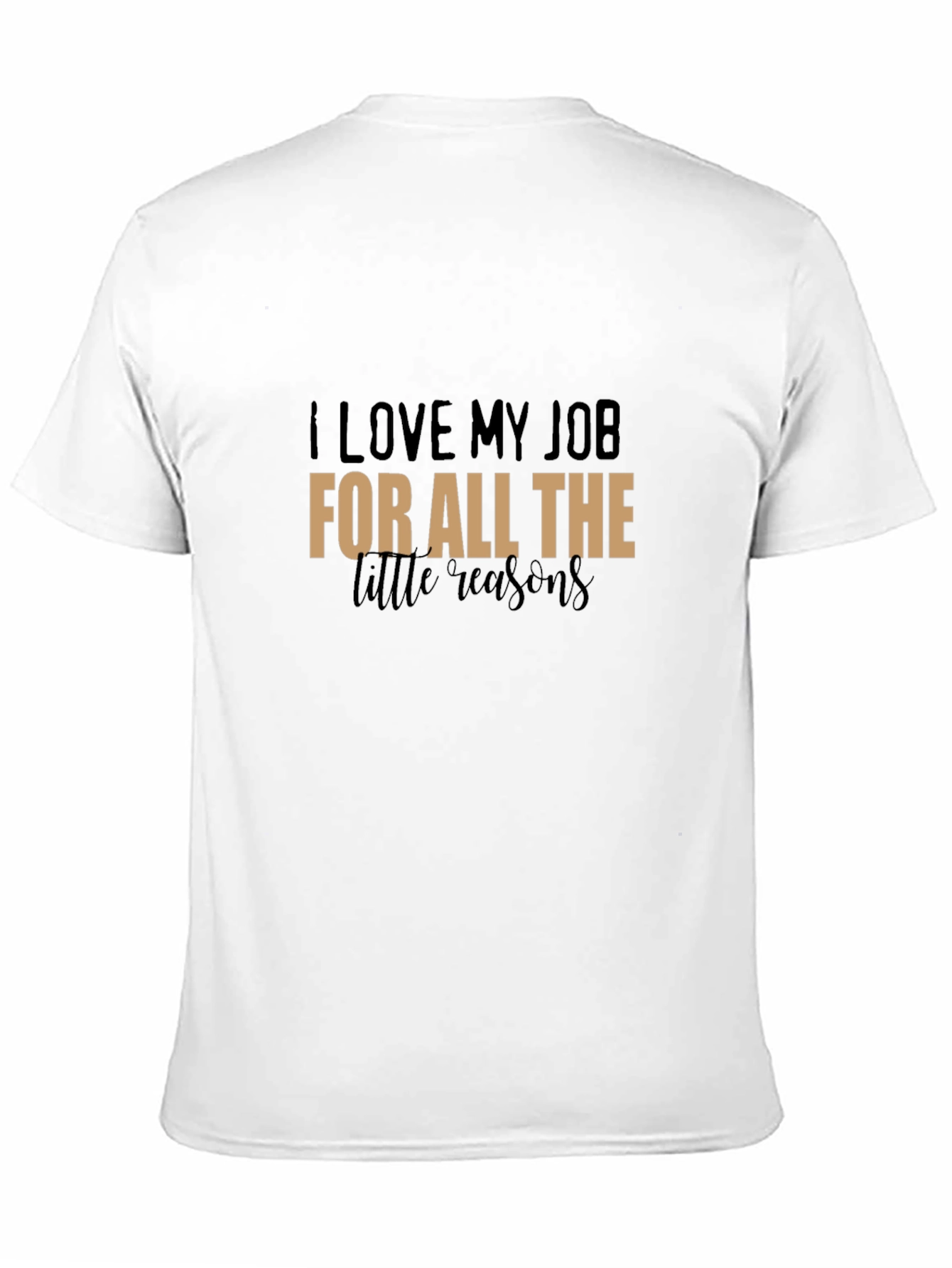 Black I Love My Job T-Shirt - Funny Work Tee view 11