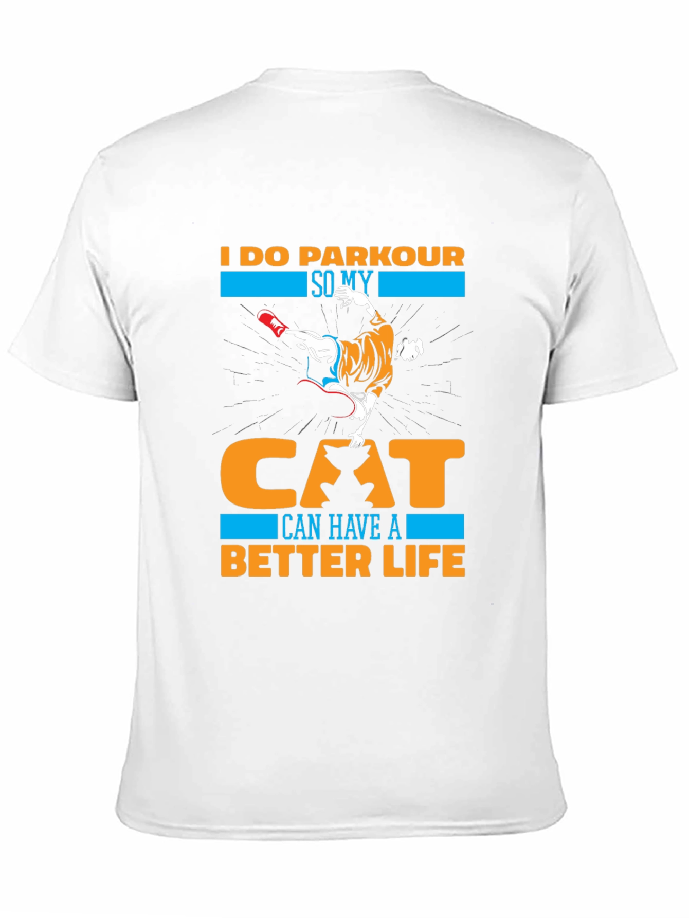 Black I Do Parkour So My Cat Can Have A Better Life T-Shirt view 11